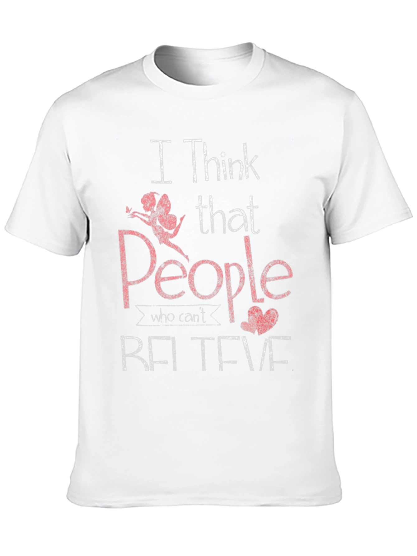I Think People Who Cant Believe T-Shirt