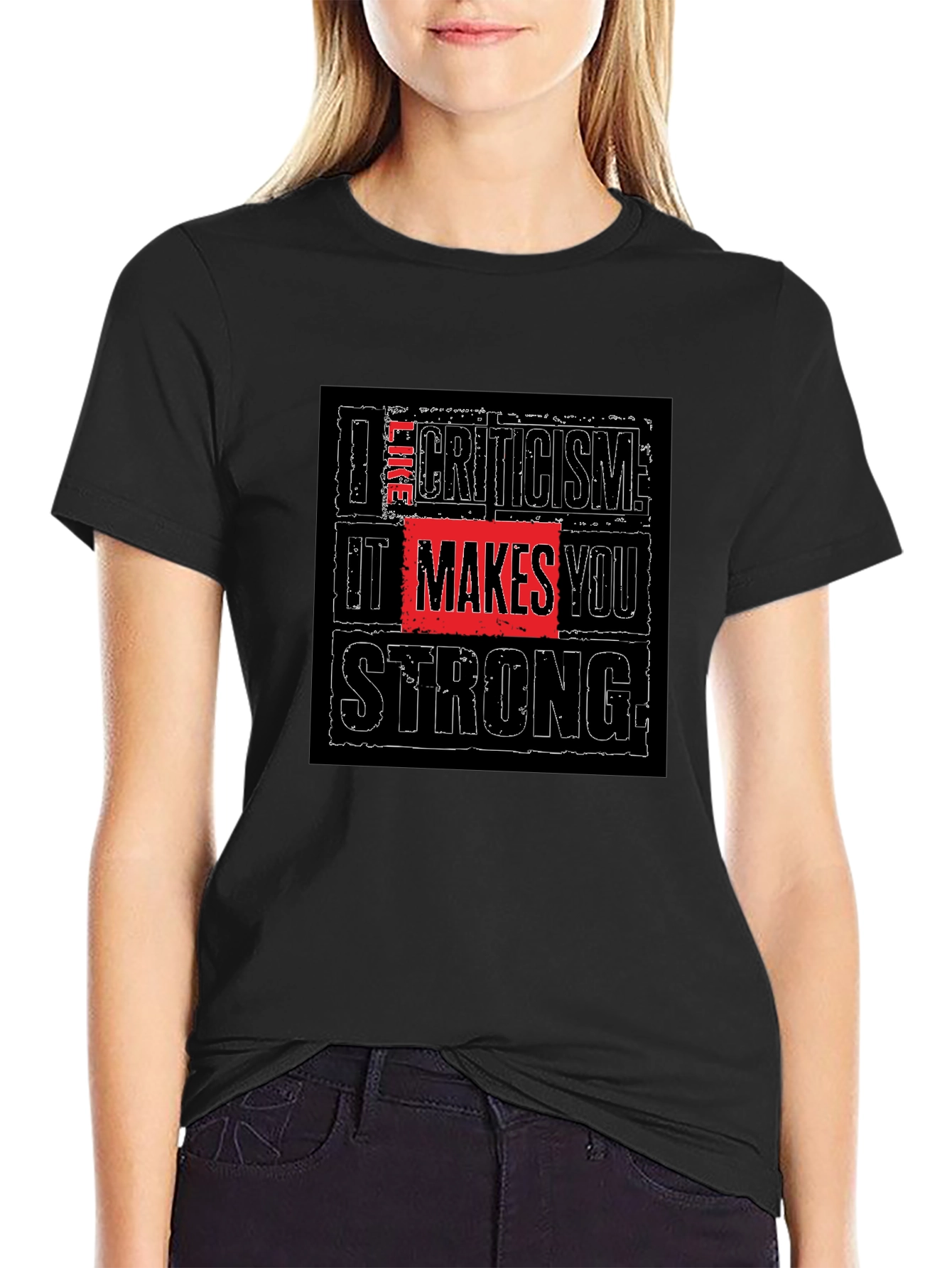 I Like Criticism Makes You Strong Black T-Shirt