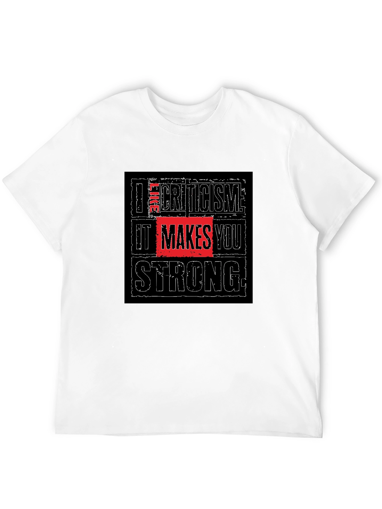 I Like Criticism Makes You Strong Black T-Shirt