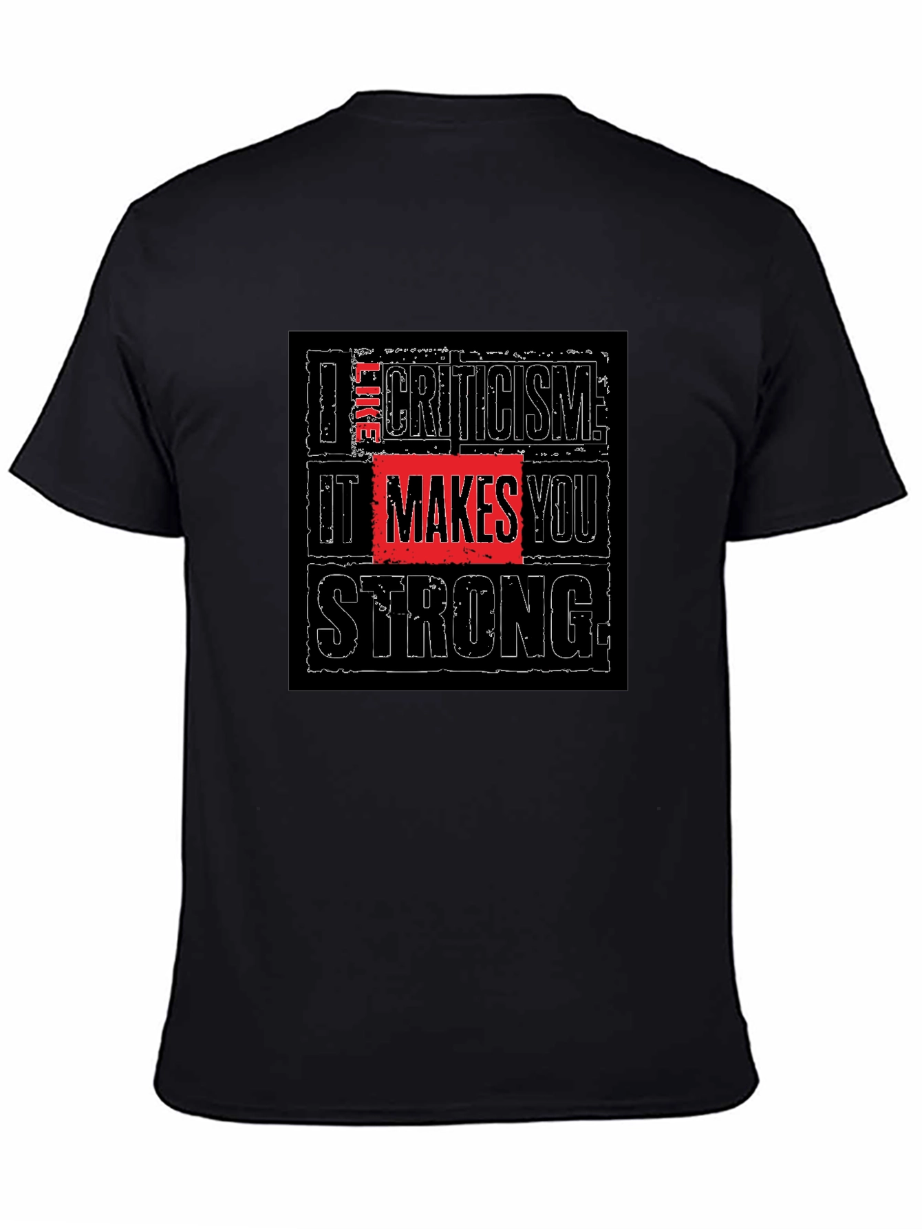 I Like Criticism Makes You Strong Black T-Shirt
