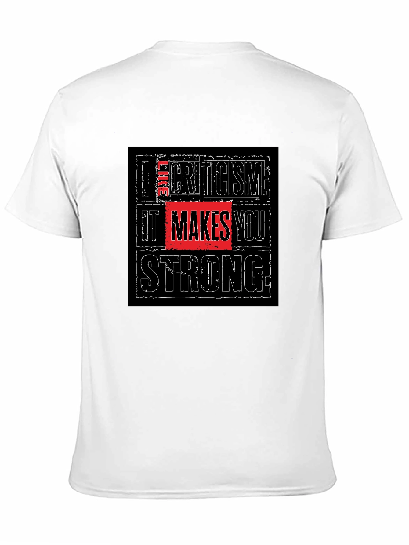 I Like Criticism Makes You Strong Black T-Shirt