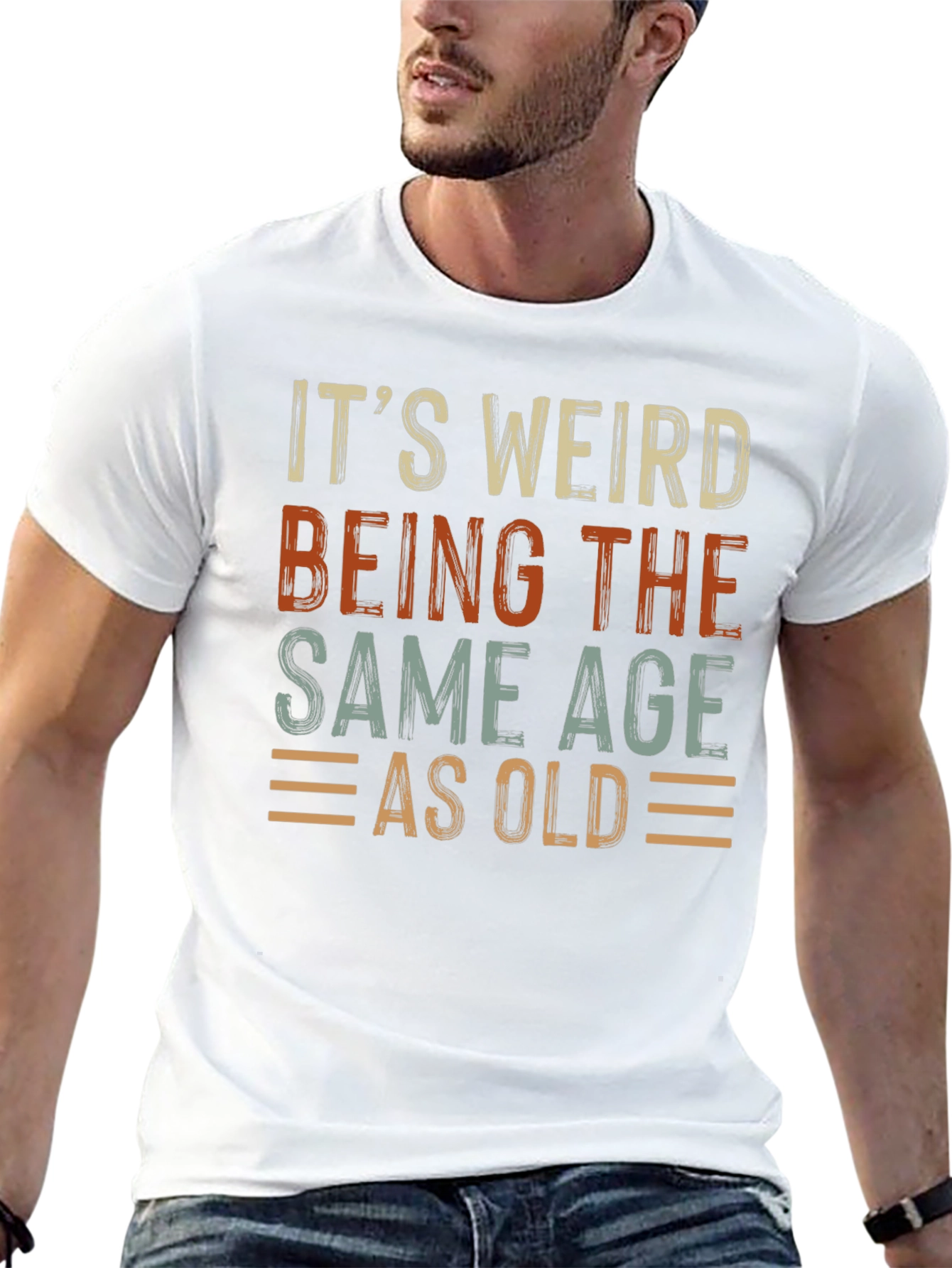Its Weird Being The Same Age As Old T-Shirt