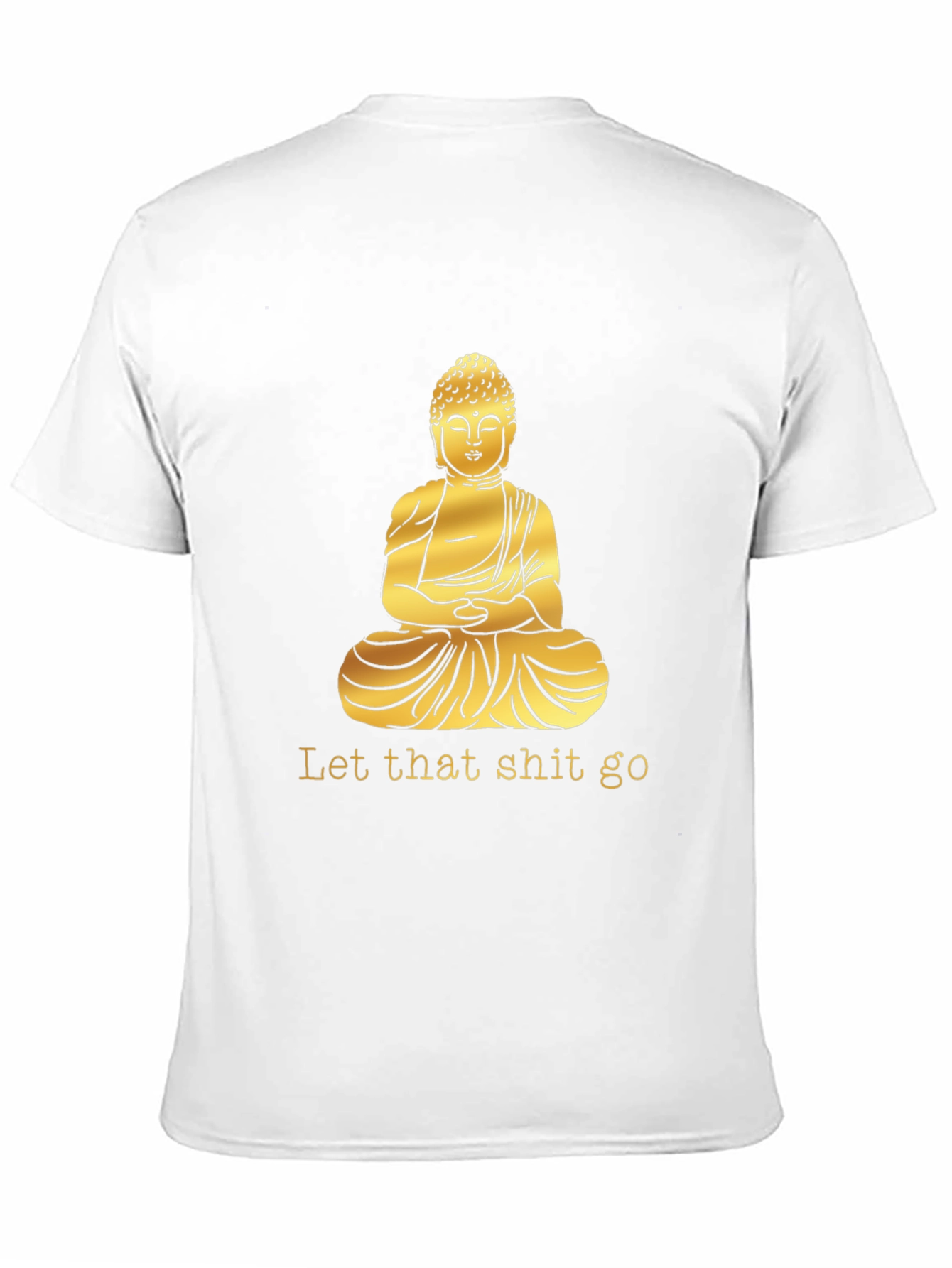 Buddha Graphic Tee - Let That Shit Go T-Shirt