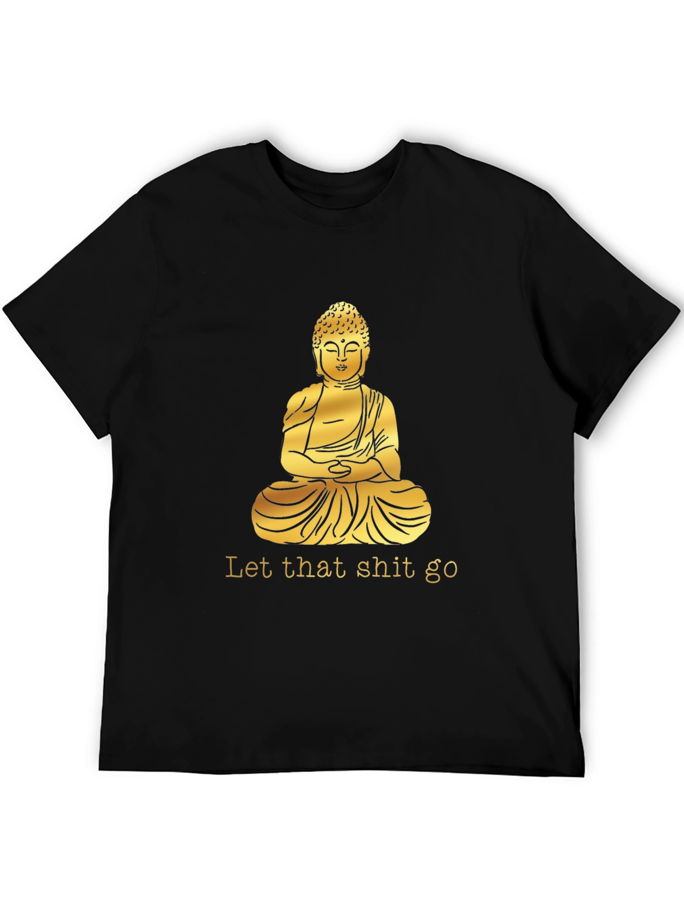 Buddha Graphic Tee - Let That Shit Go T-Shirt