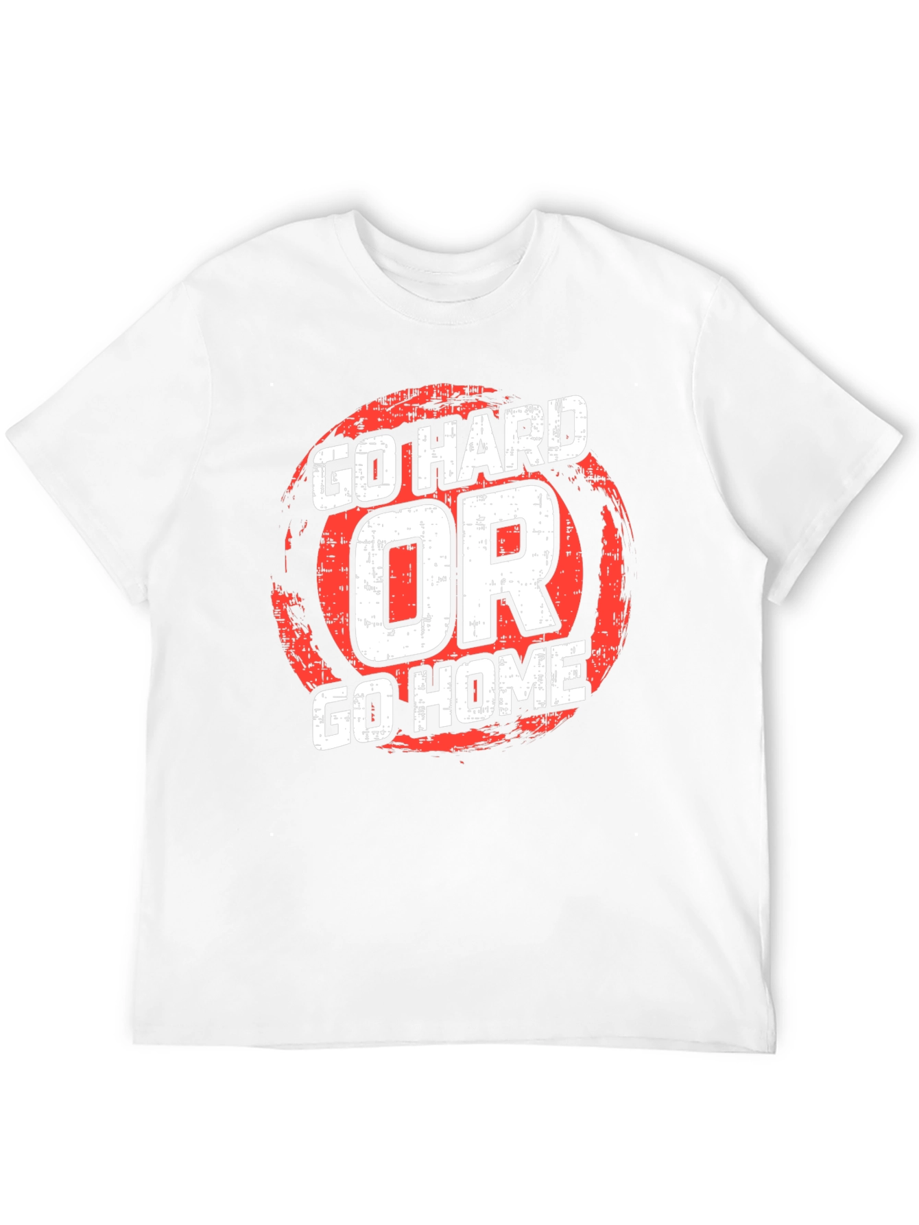 Go Hard or Go Home Graphic T-Shirt