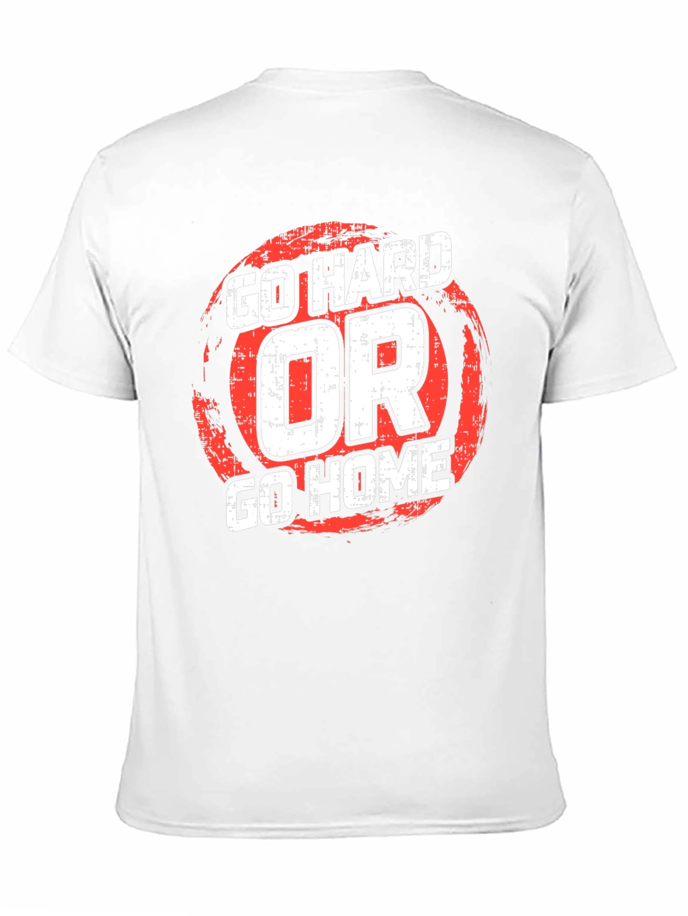 Go Hard or Go Home Graphic T-Shirt