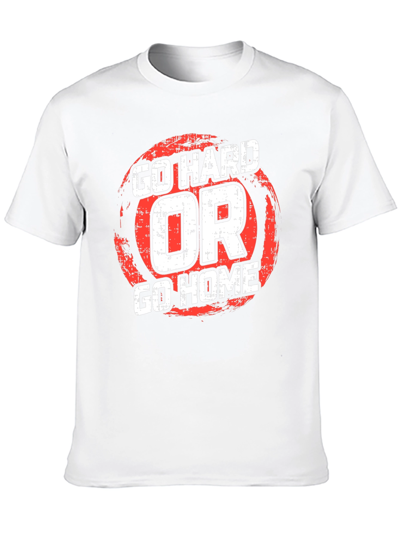 Go Hard or Go Home Graphic T-Shirt