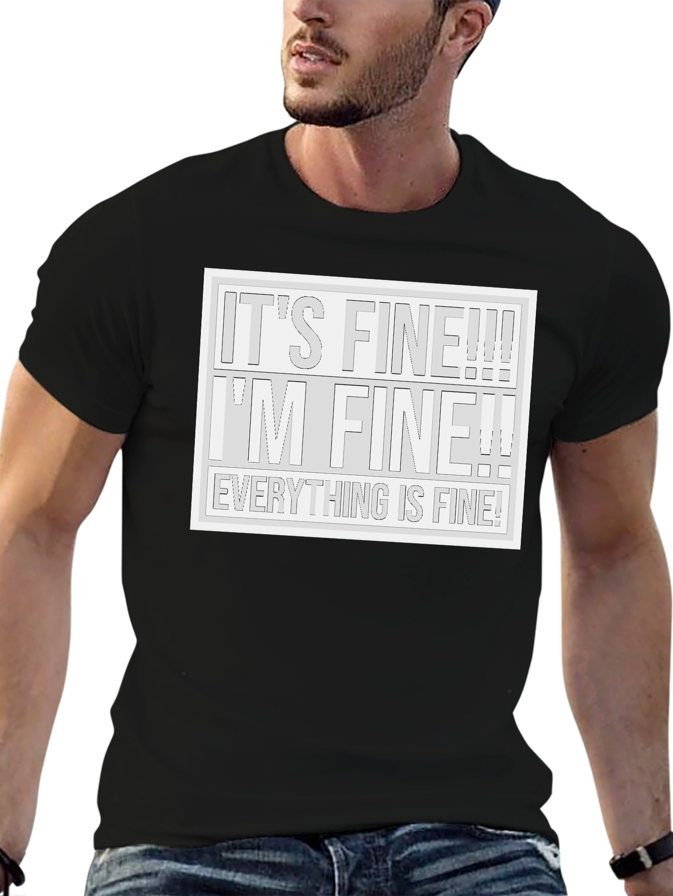 Its Fine! T-Shirt - Humorous Graphic Tee