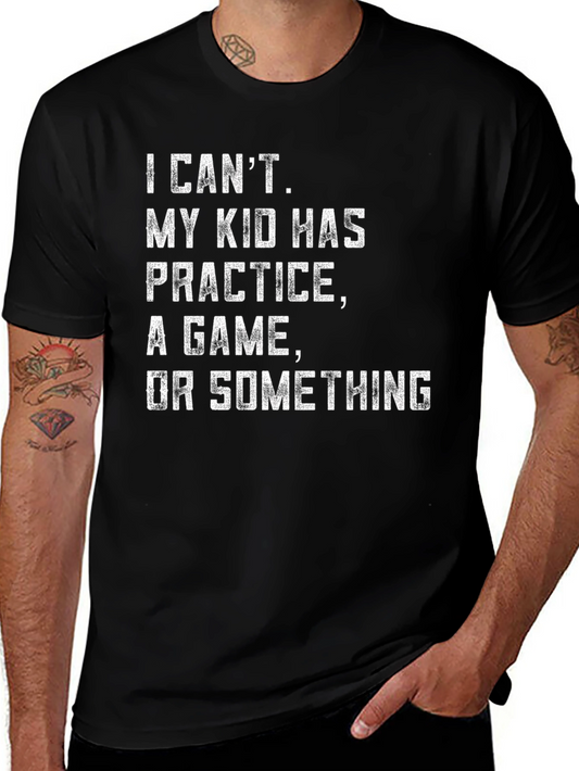 Funny Dad Shirt: I Cant My Kid Has...