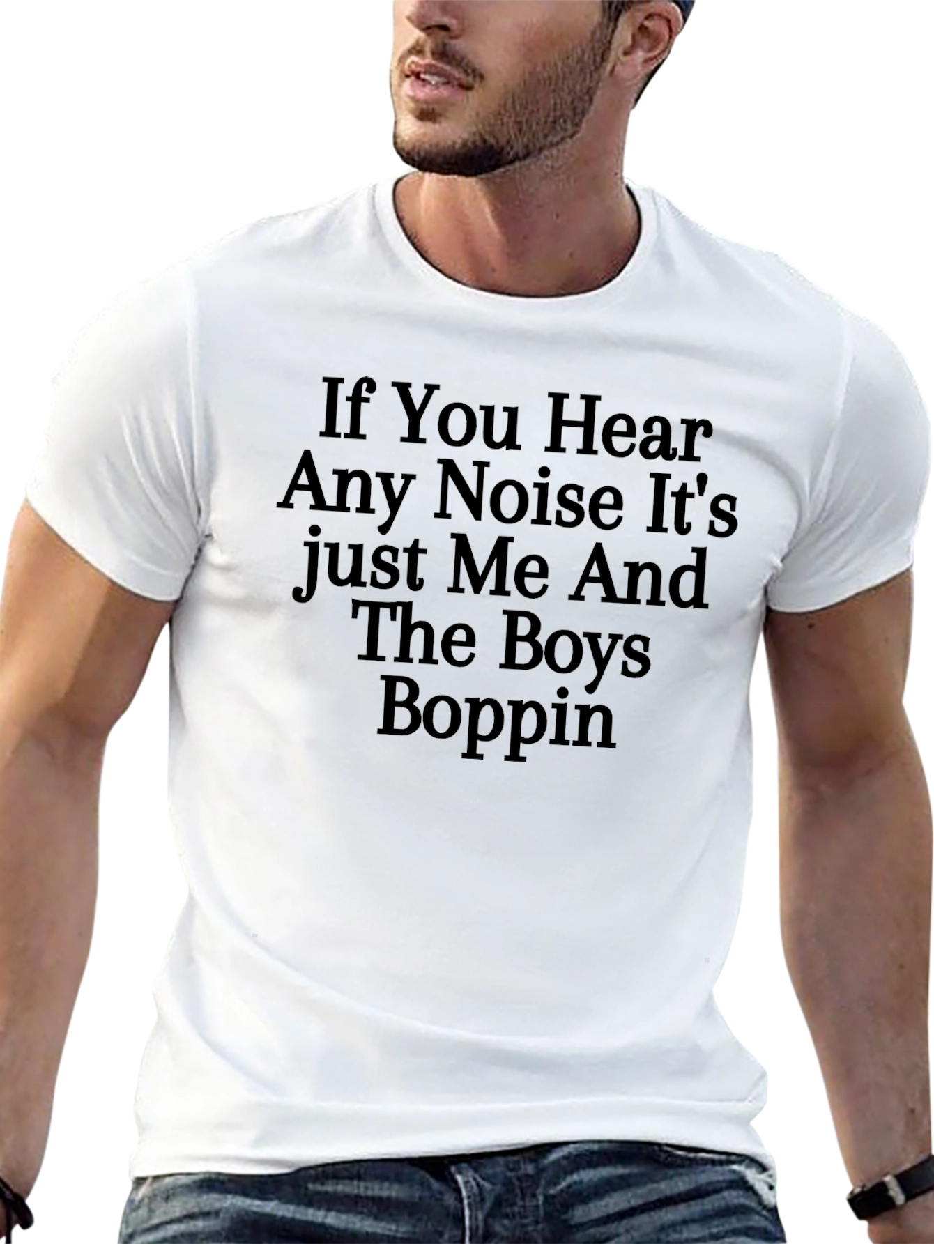 If You Hear Any Noise T-Shirt