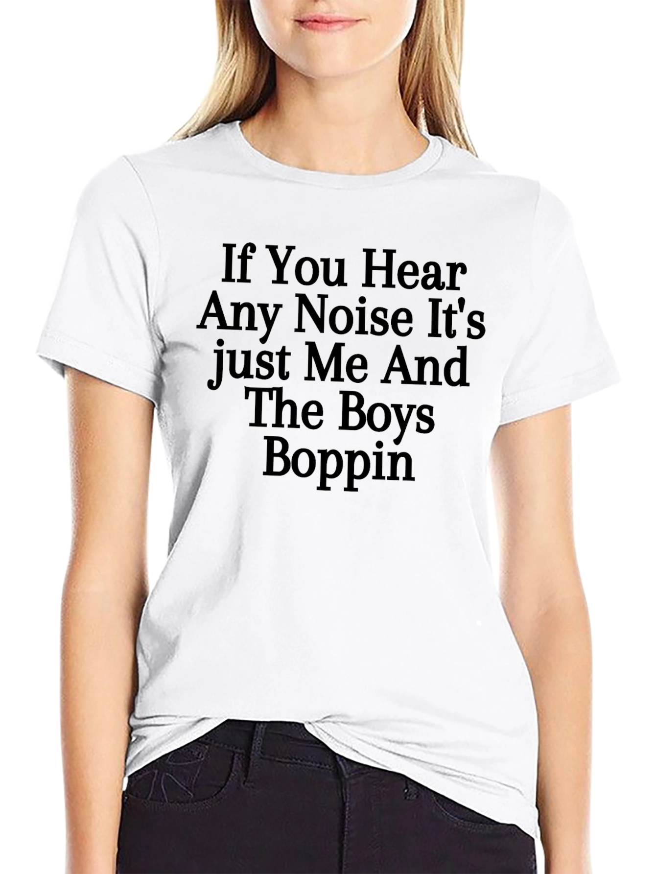 If You Hear Any Noise T-Shirt