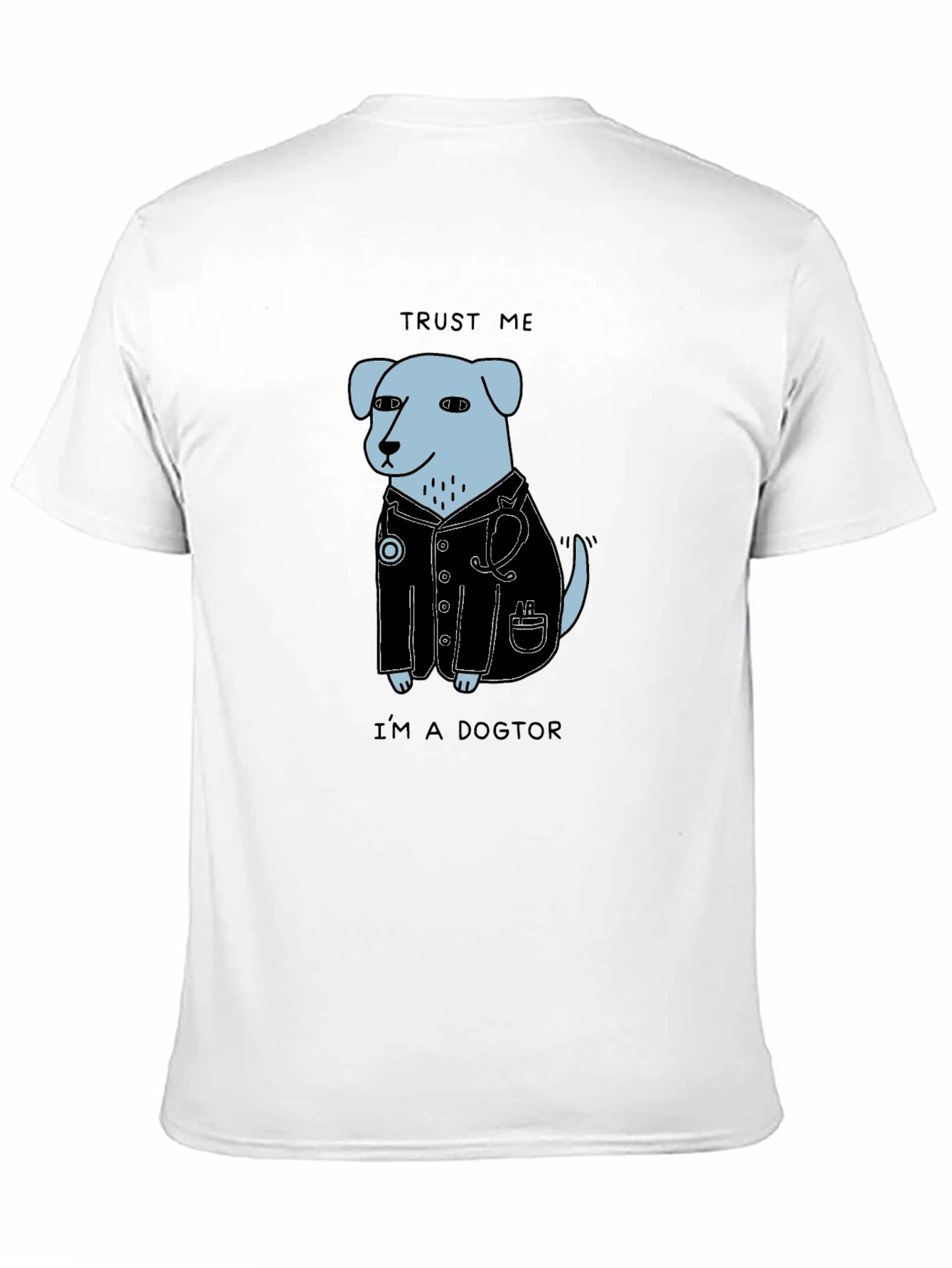 Trust Me Im a Dogtor T-Shirt