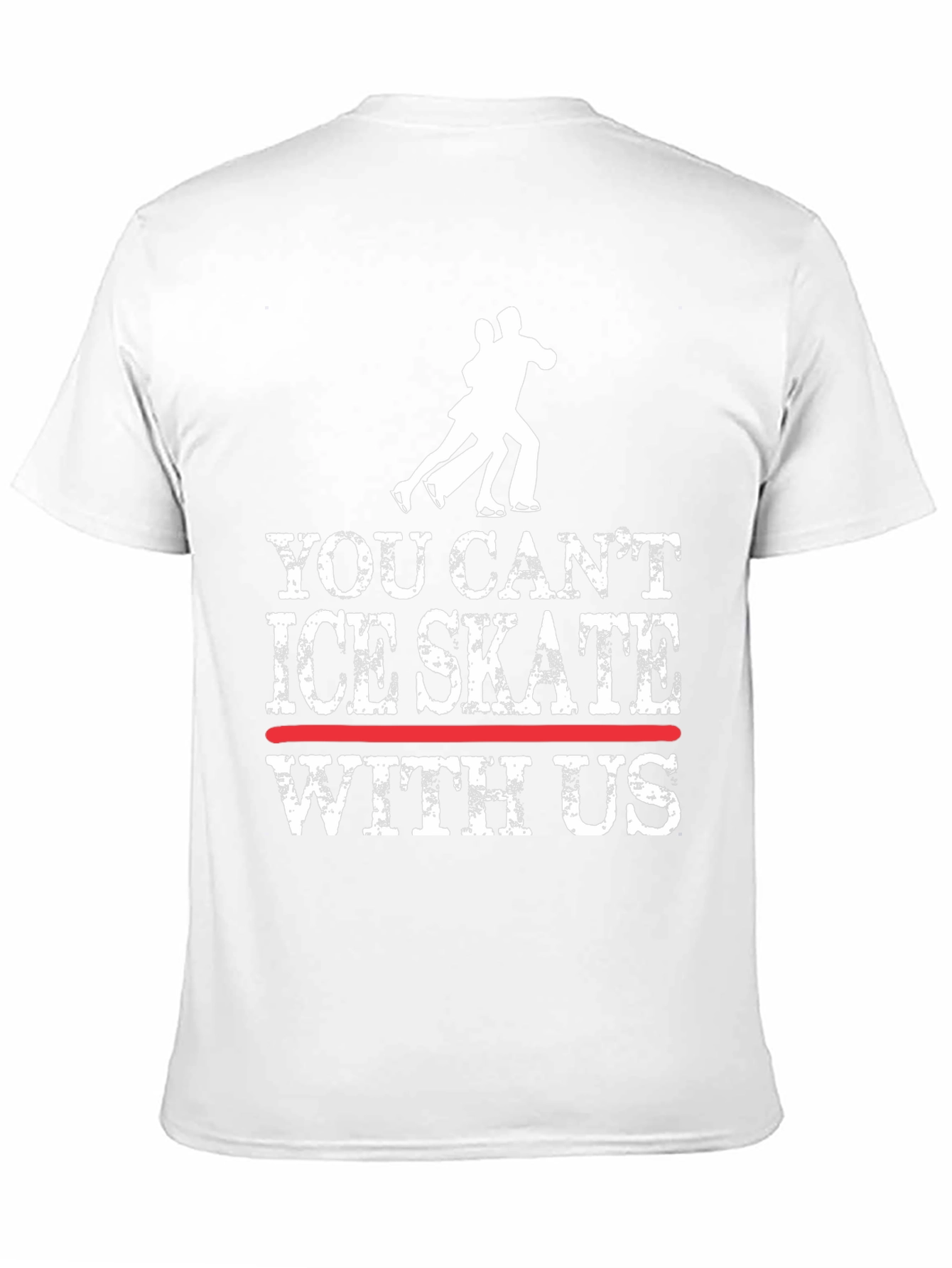 You Cant Ice Skate With Us T-Shirt
