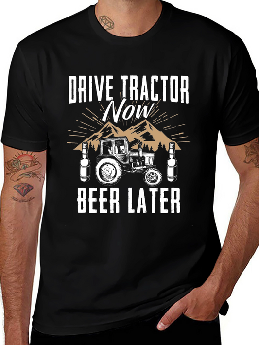 Drive Tractor Now Beer Later Graphic Tee