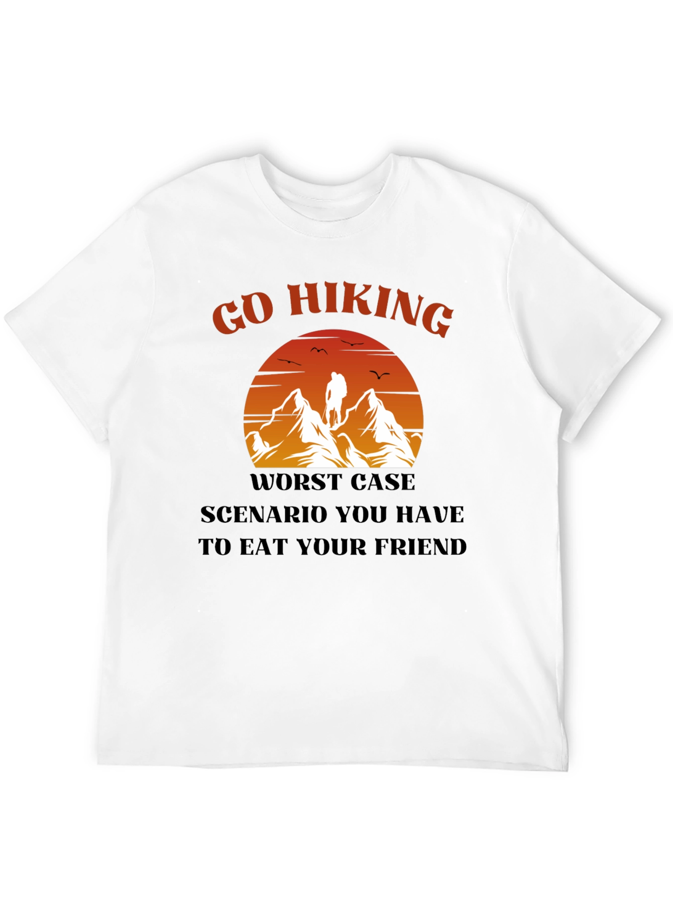 Go Hiking Eat Your Friend Graphic Tee