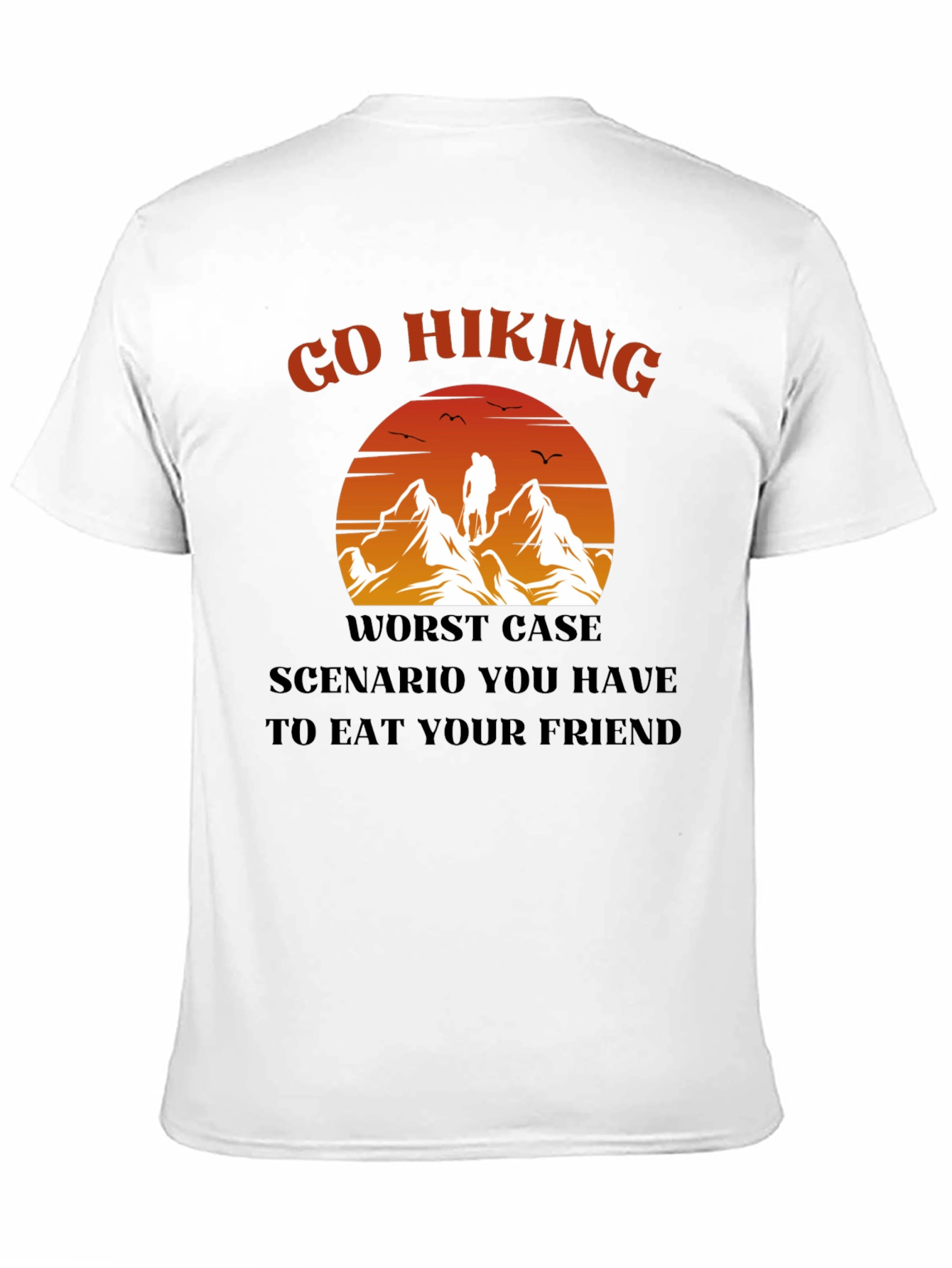 Go Hiking Eat Your Friend Graphic Tee