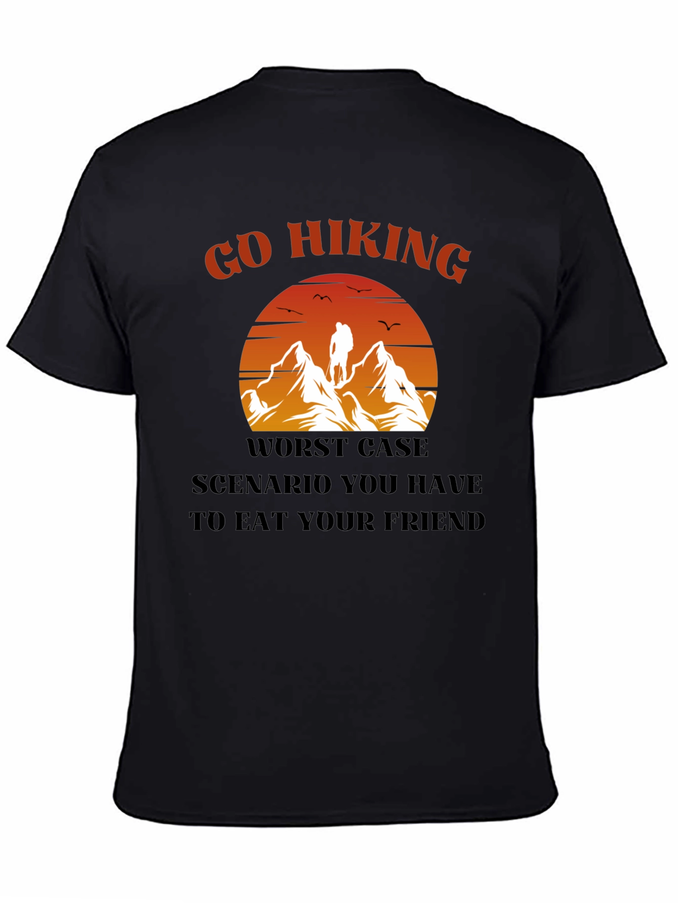 Go Hiking Eat Your Friend Graphic Tee