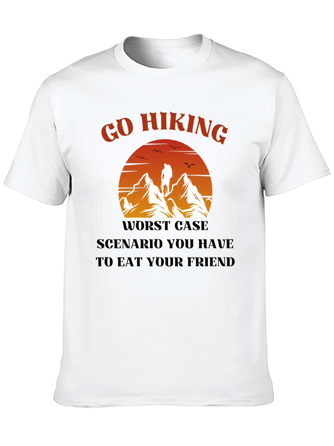 Go Hiking Eat Your Friend Graphic Tee