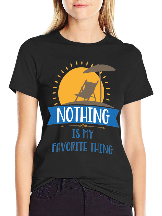 Nothing is My Favorite Thing - Relaxed Beach T-Shirt