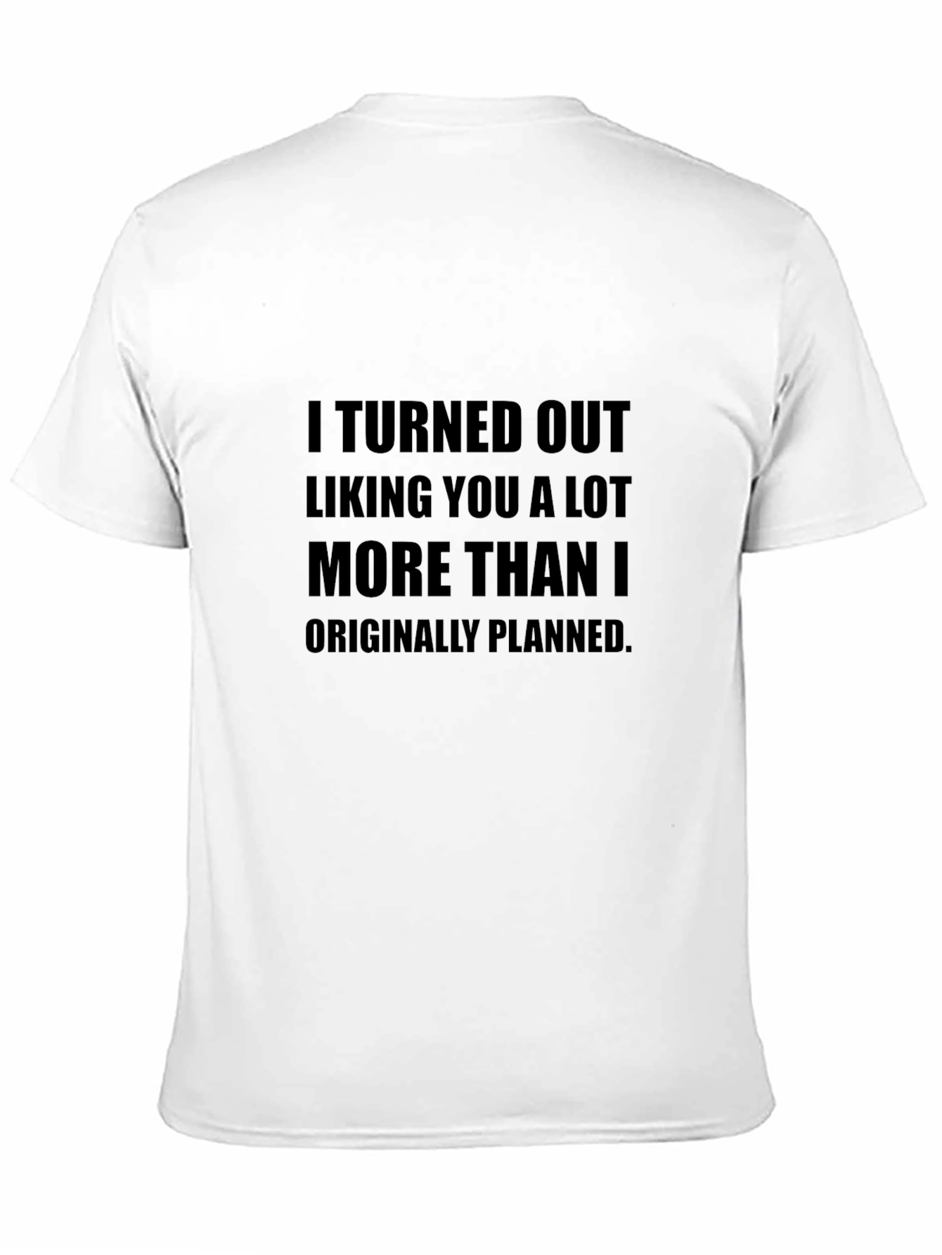 Funny Liking You More T-Shirt