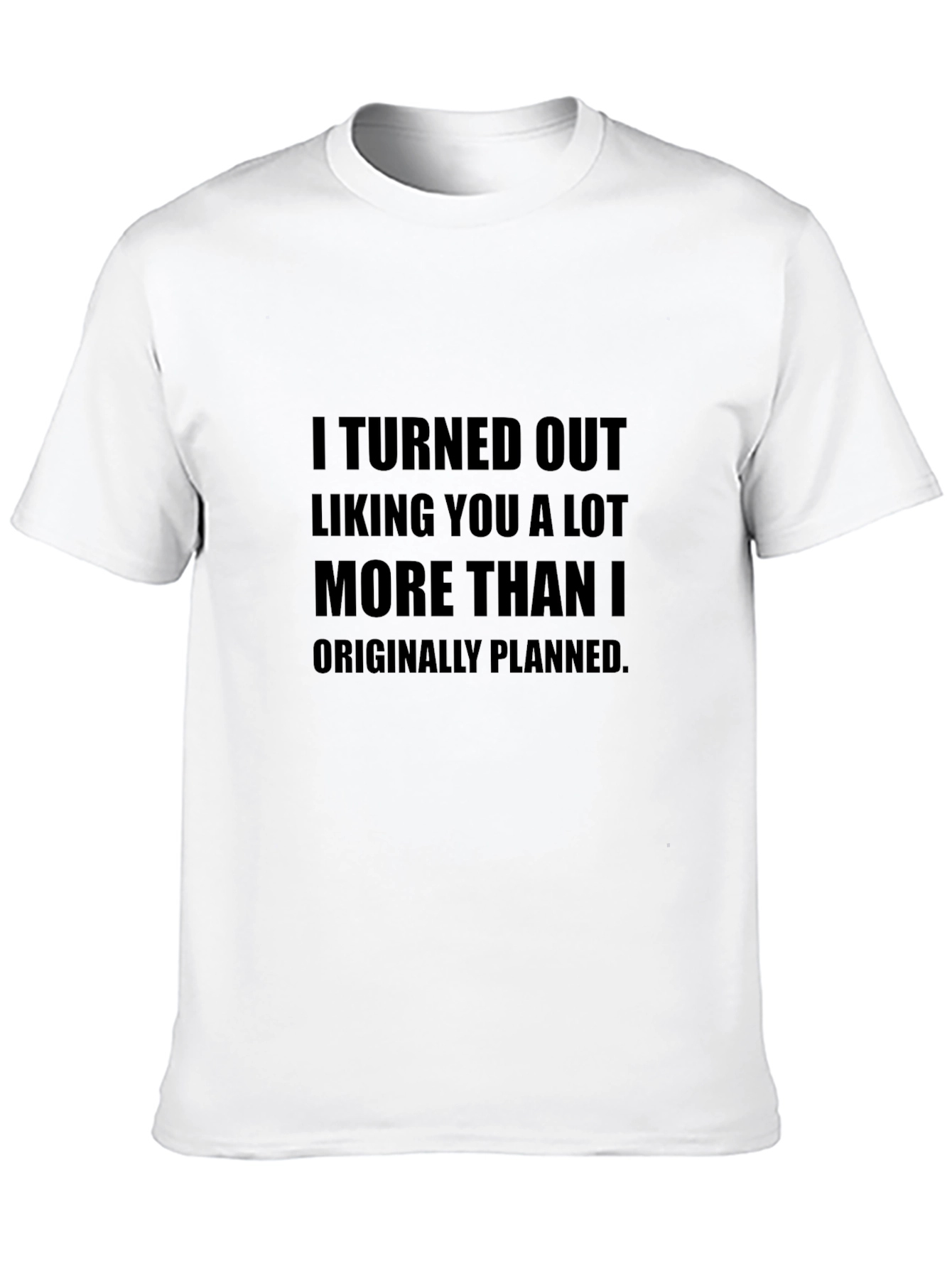 Funny Liking You More T-Shirt