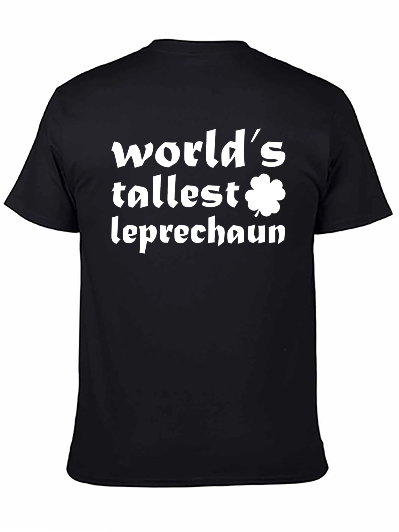 Worlds Tallest Leprechaun St. Patricks Day T-Shirt