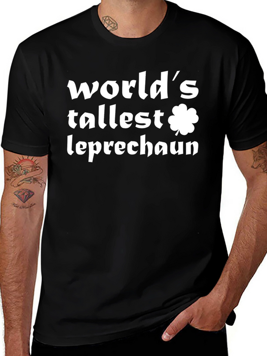 Worlds Tallest Leprechaun St. Patricks Day T-Shirt