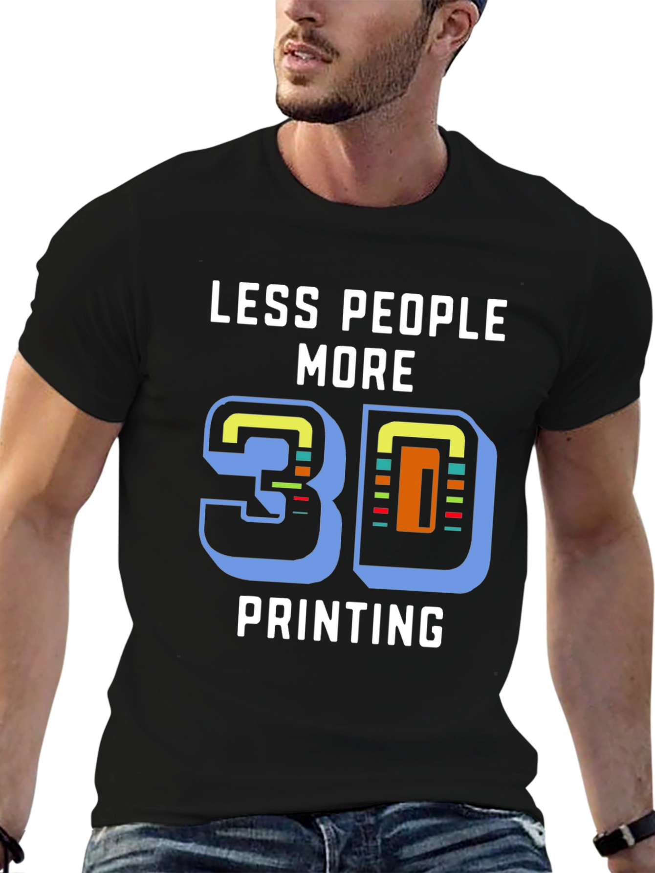 Less People More 3D Printing T-Shirt
