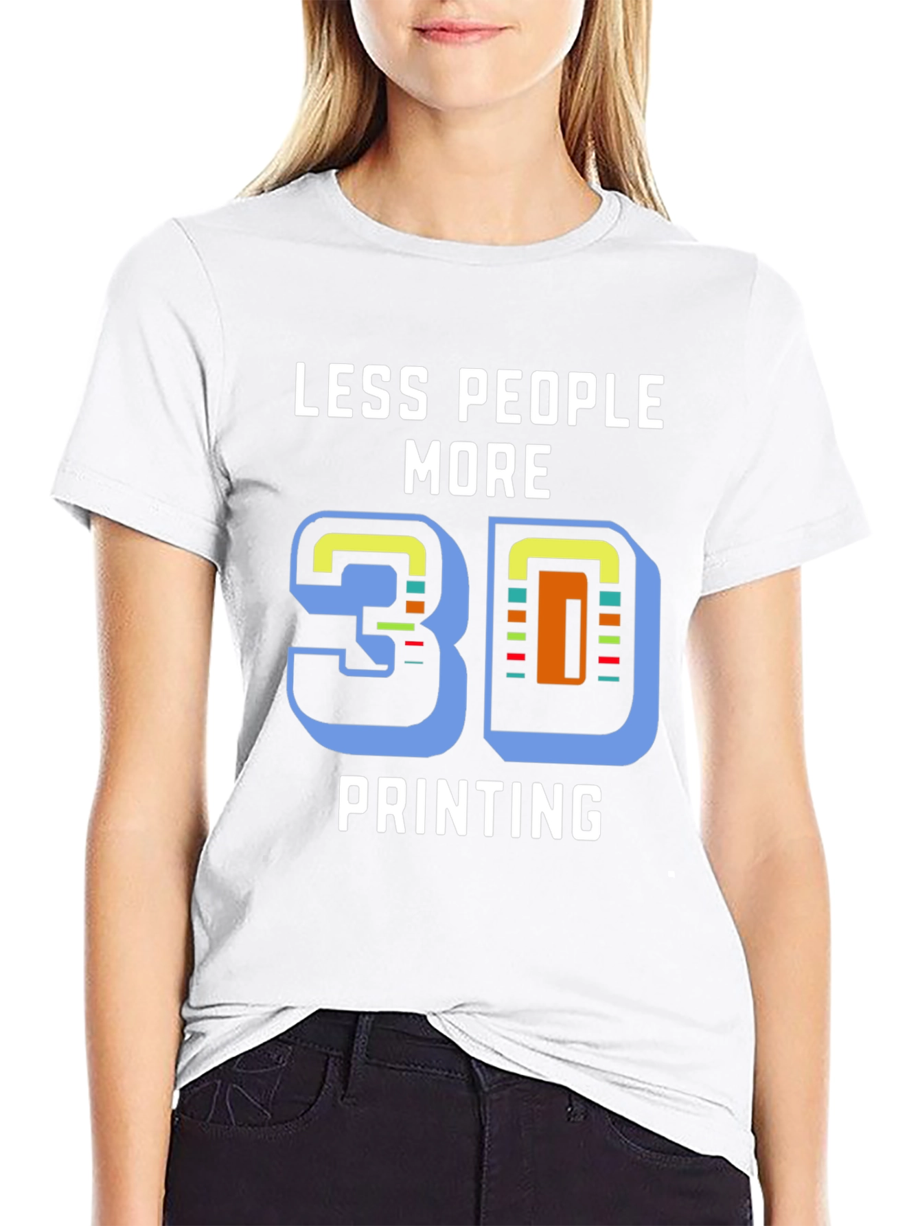Less People More 3D Printing T-Shirt