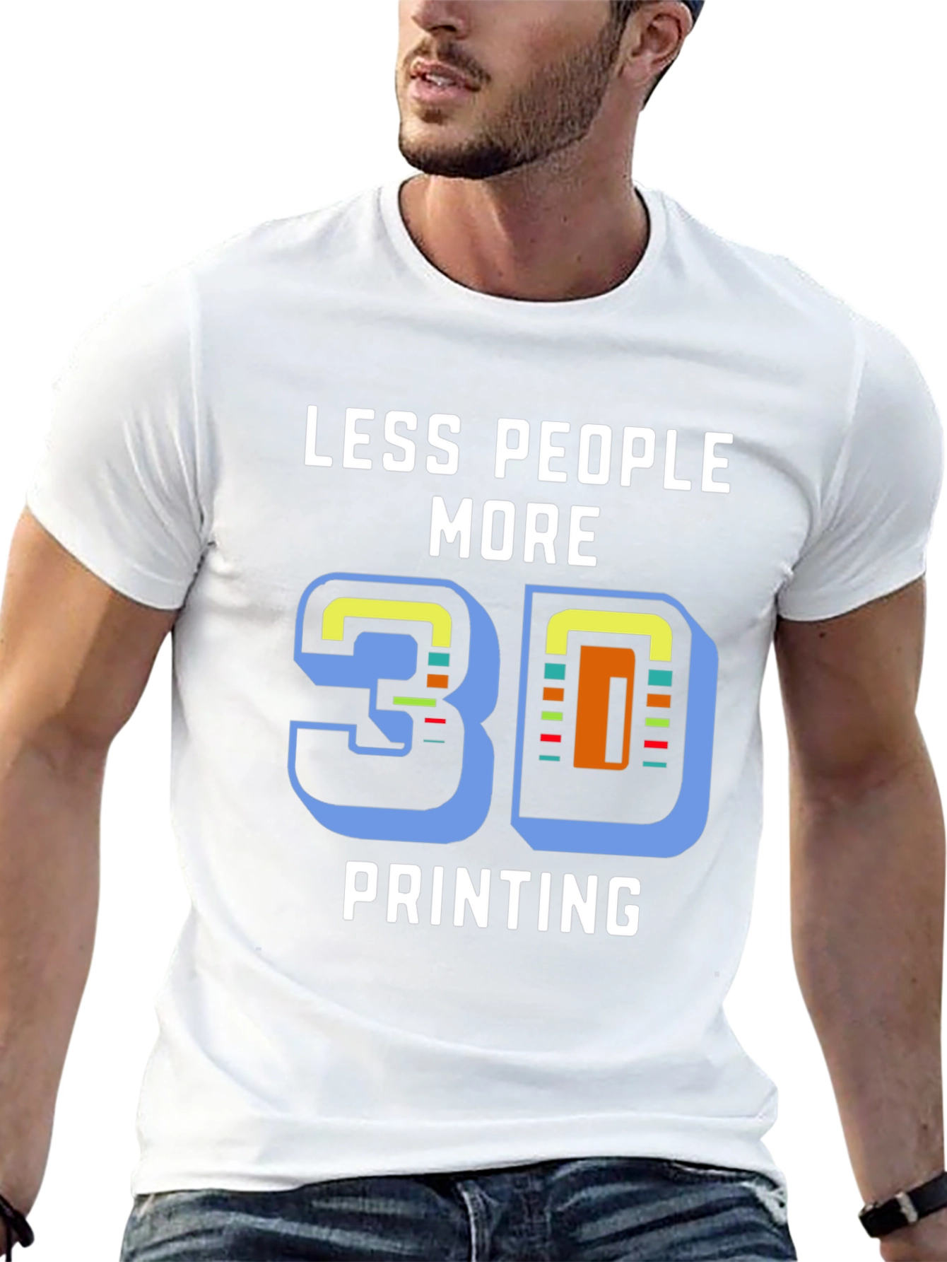 Less People More 3D Printing T-Shirt