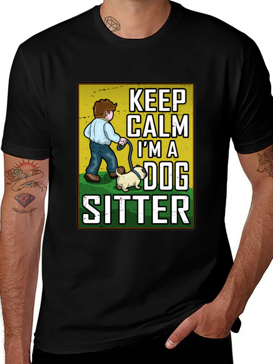 Keep Calm Im A Dog Sitter T-Shirt
