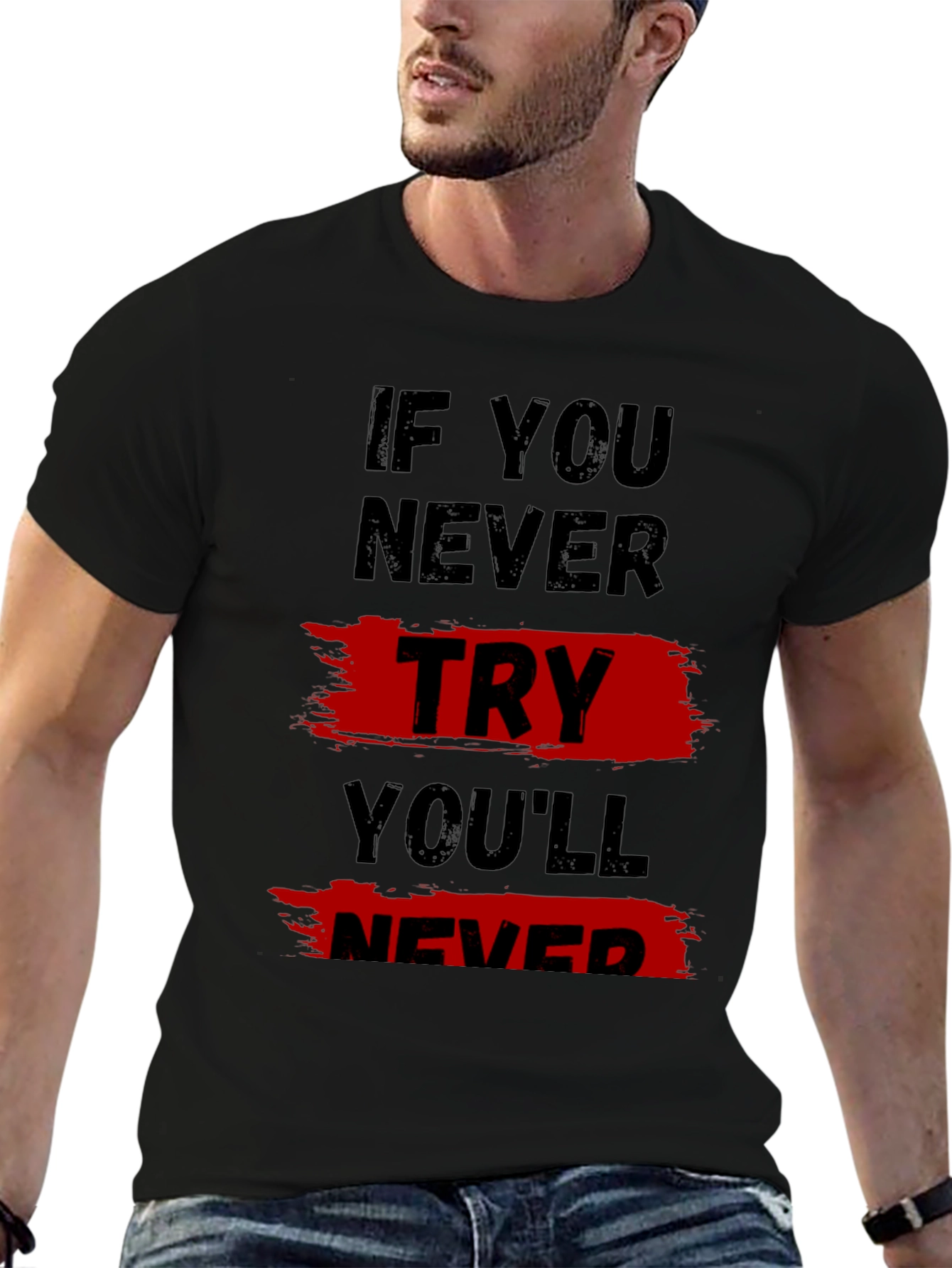 Motivational T-Shirt: If You Never Try