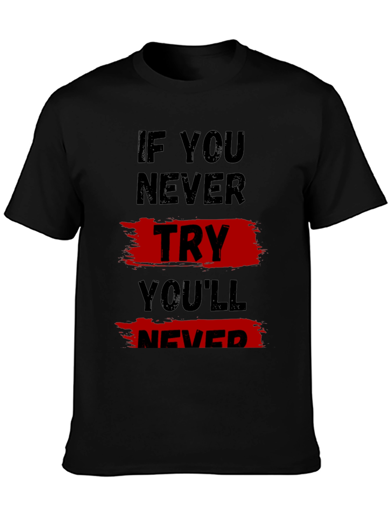 Motivational T-Shirt: If You Never Try