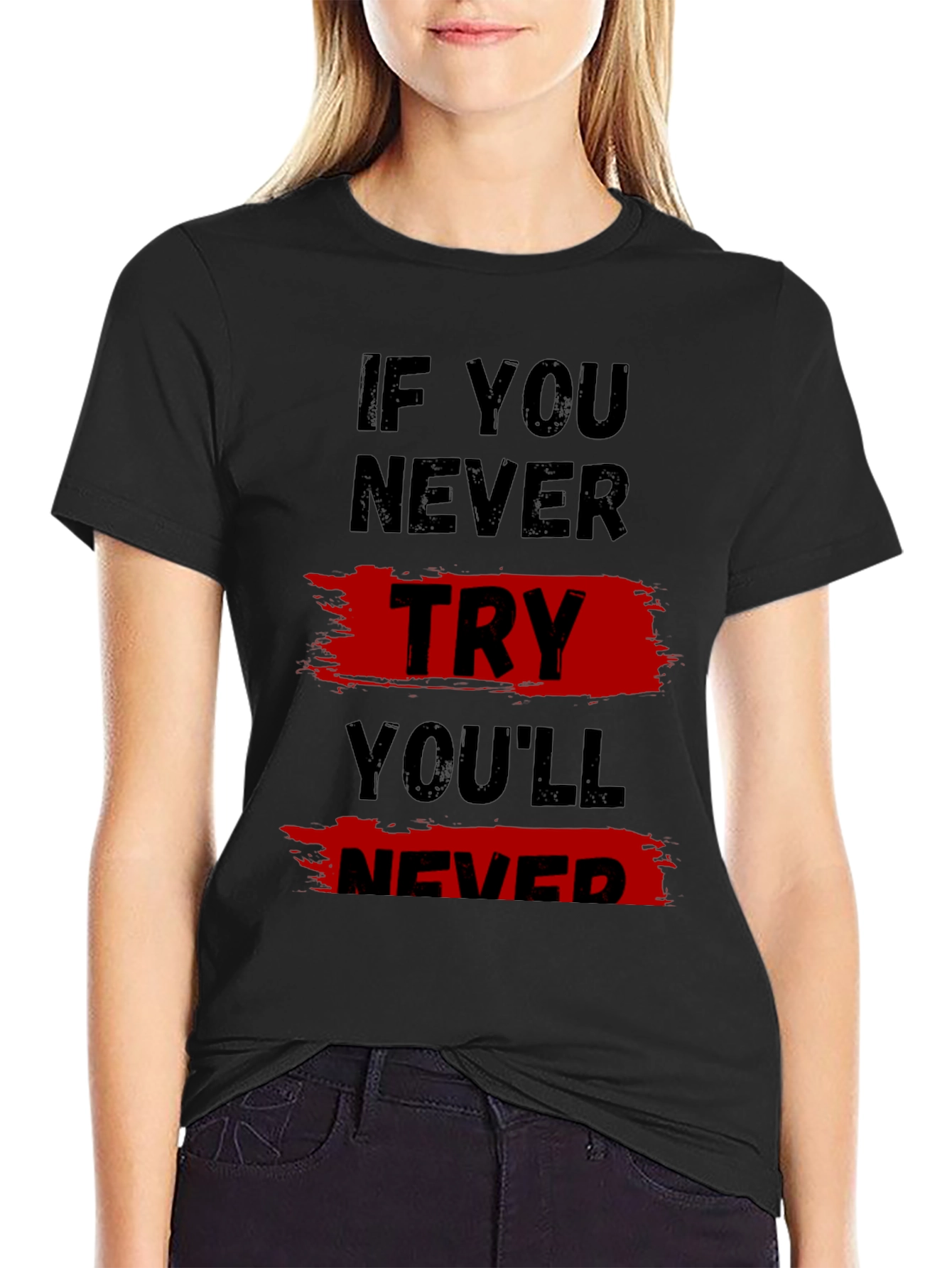 Motivational T-Shirt: If You Never Try