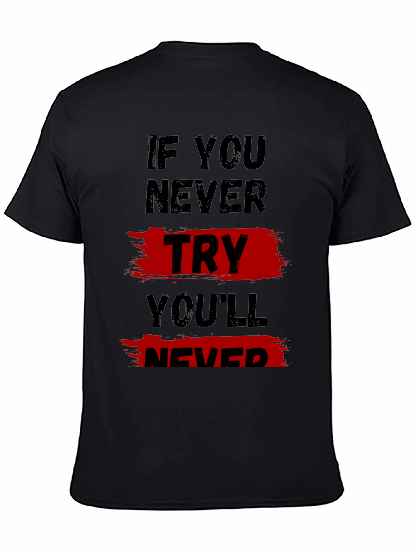 Motivational T-Shirt: If You Never Try