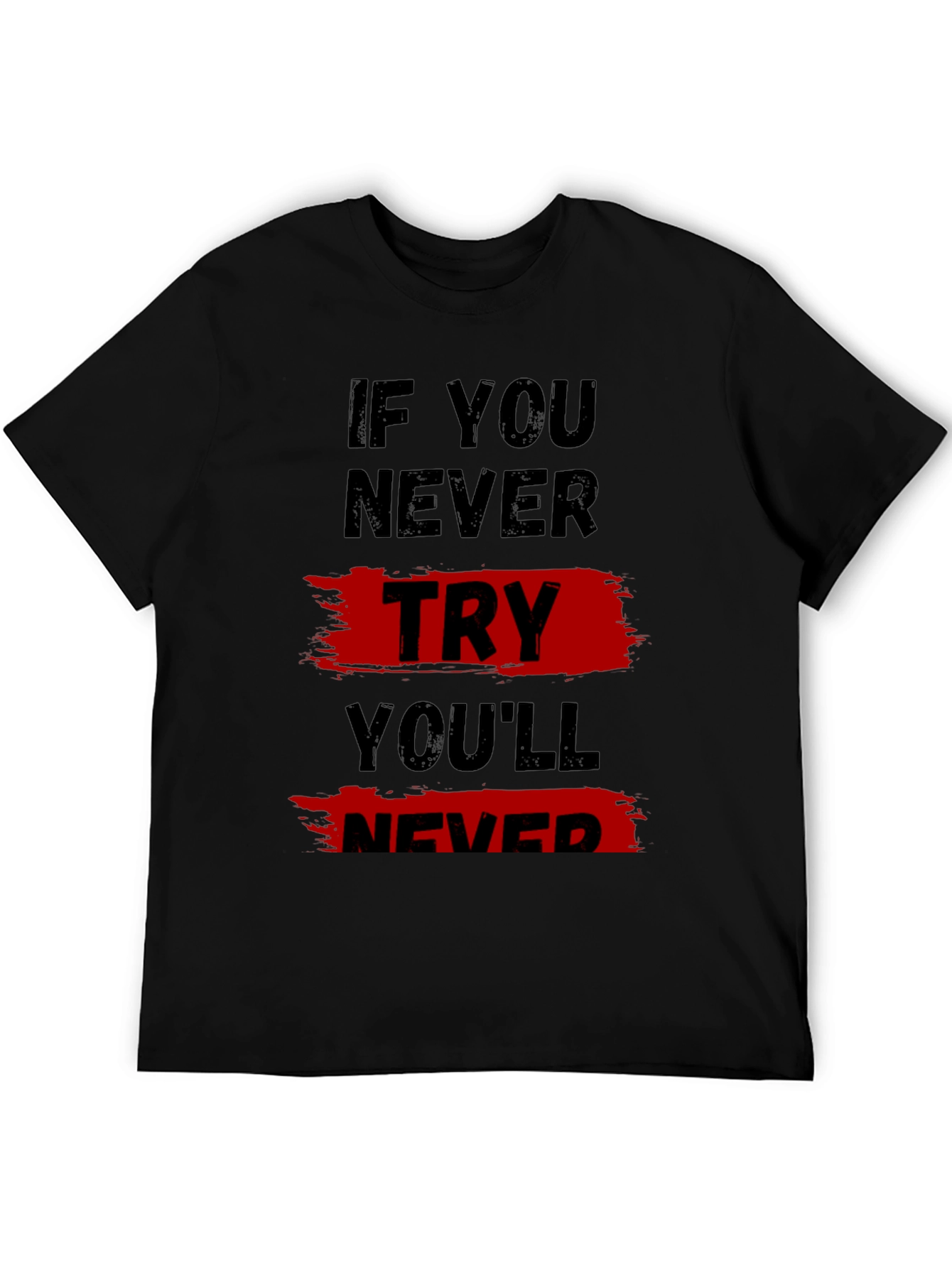 Motivational T-Shirt: If You Never Try