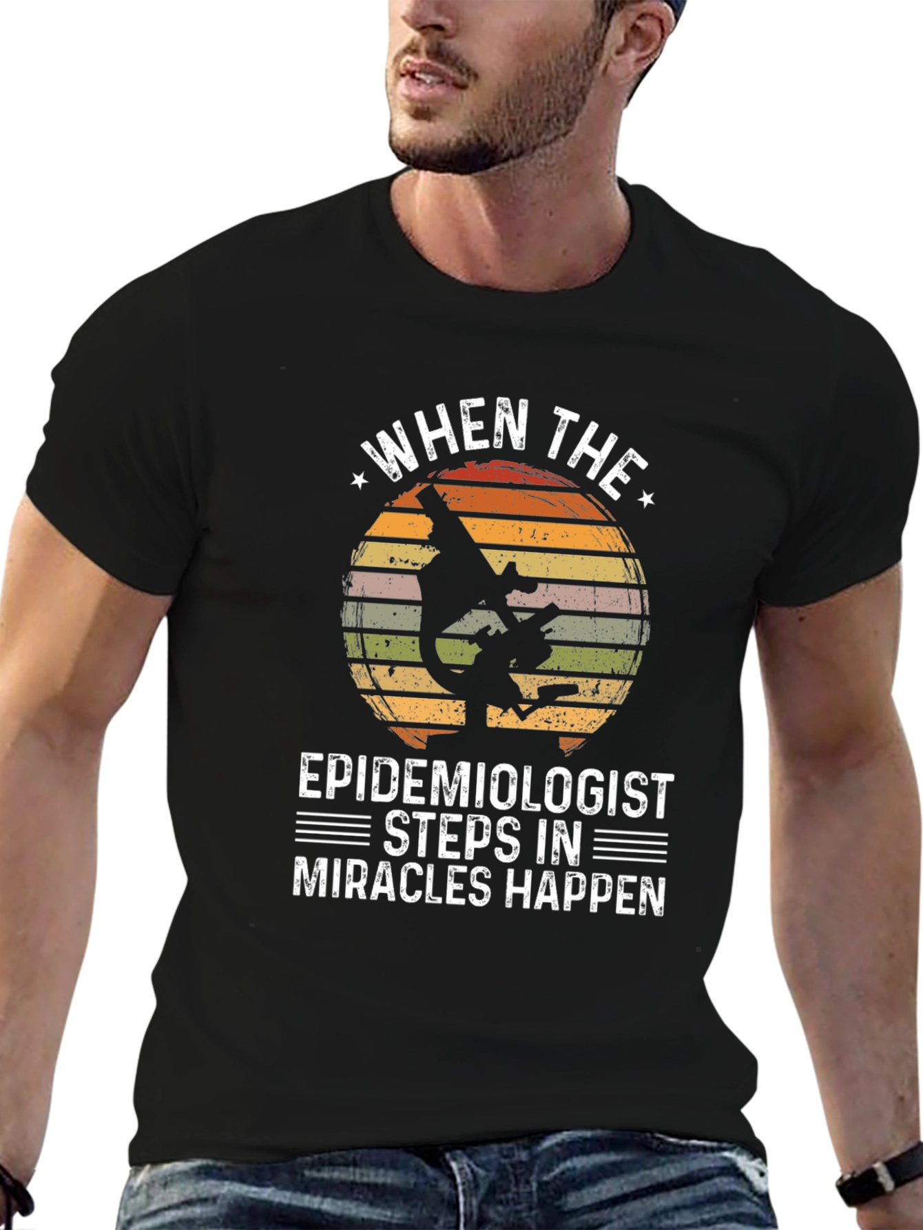 Epidemiologist Microscope T-Shirt - Miracles Happen