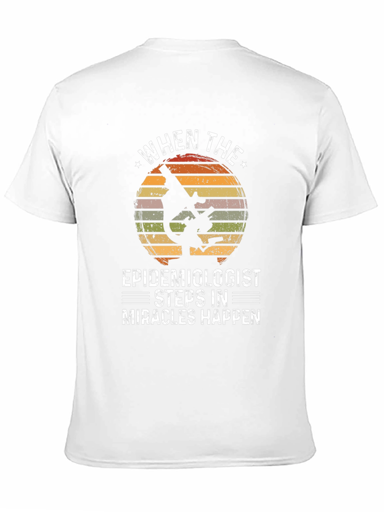 Epidemiologist Microscope T-Shirt - Miracles Happen