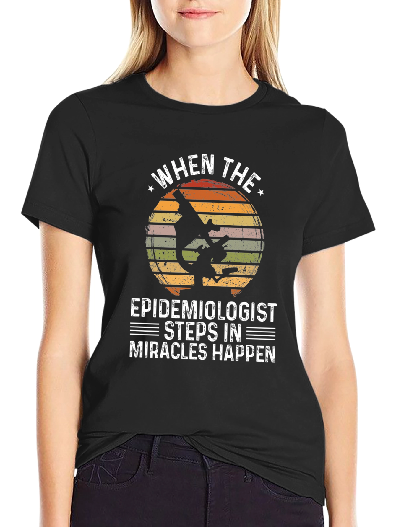 Epidemiologist Microscope T-Shirt - Miracles Happen
