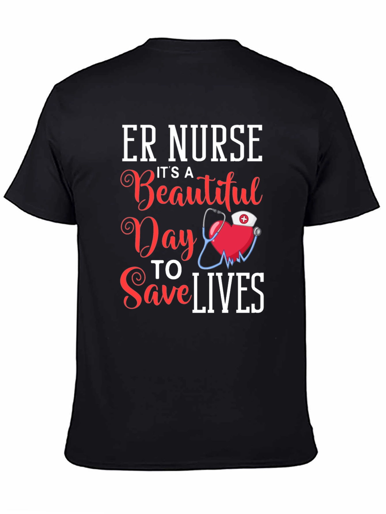 ER Nurse Beautiful Day to Save Lives T-Shirt