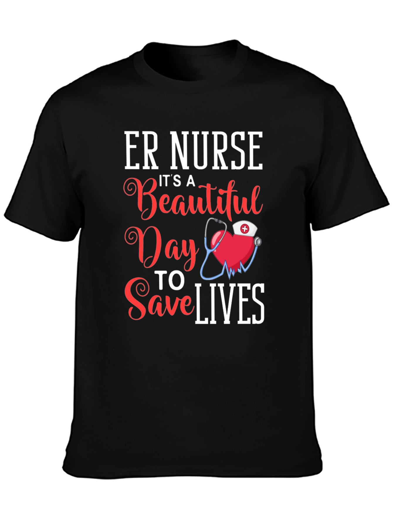 ER Nurse Beautiful Day to Save Lives T-Shirt