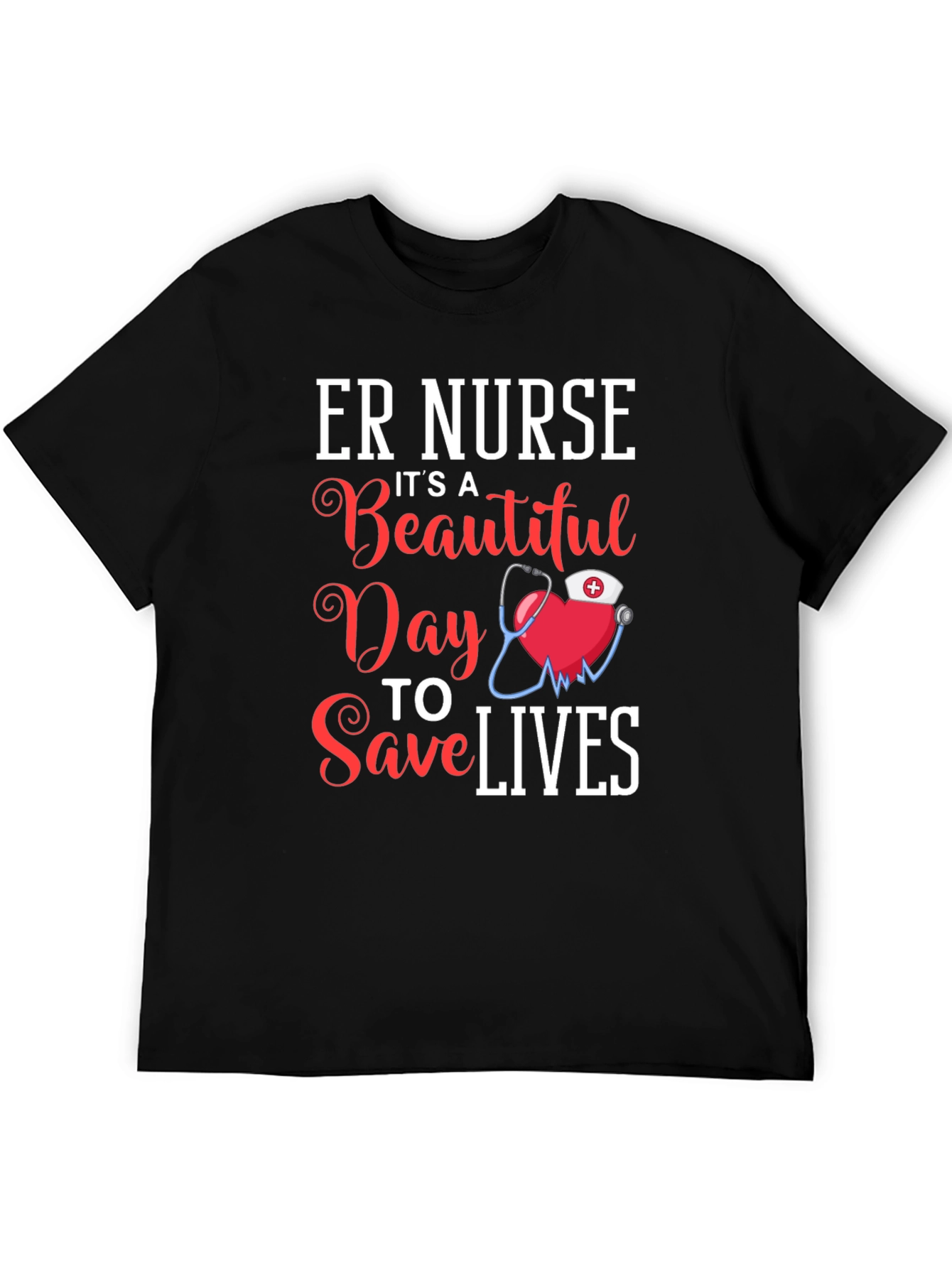 ER Nurse Beautiful Day to Save Lives T-Shirt