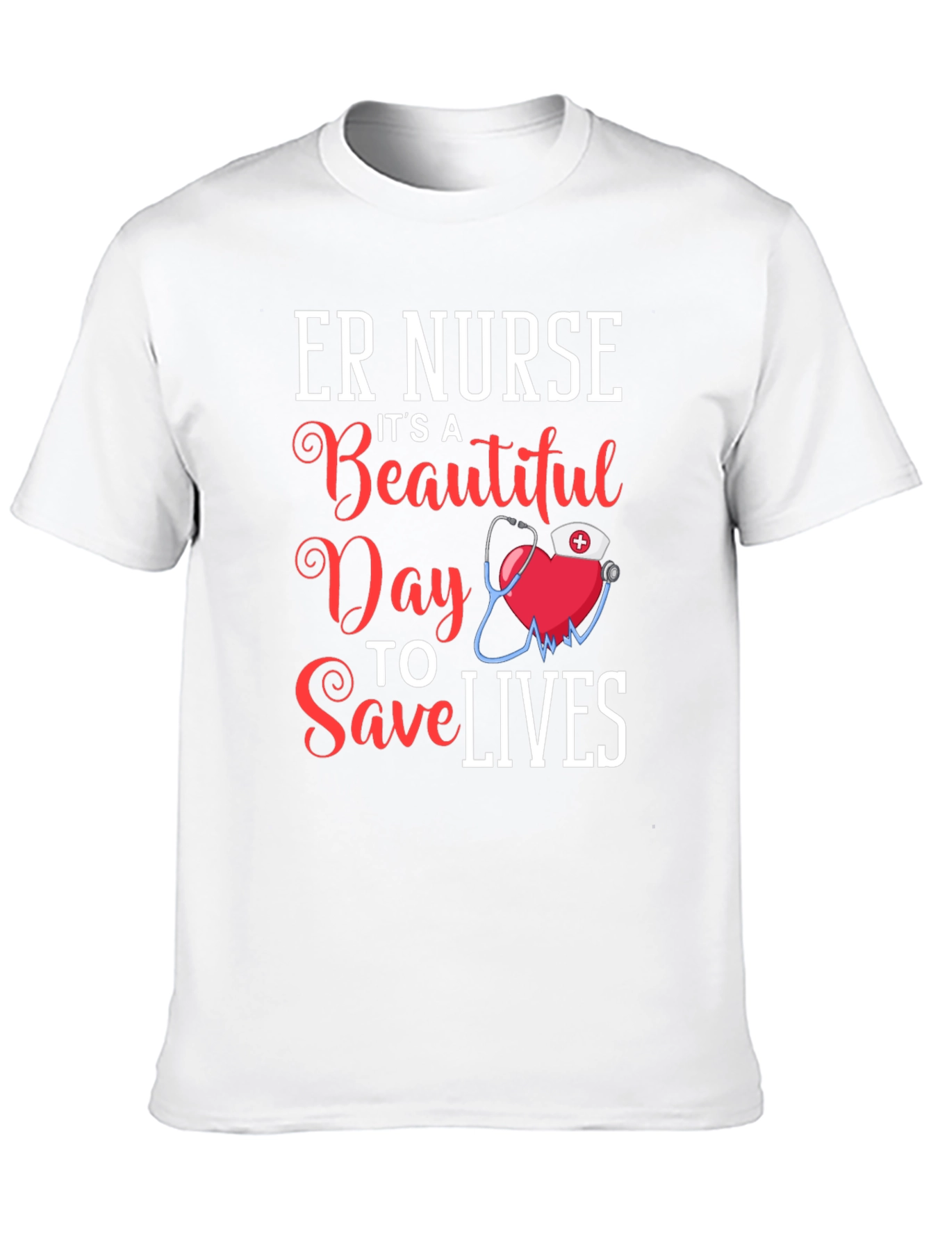 ER Nurse Beautiful Day to Save Lives T-Shirt