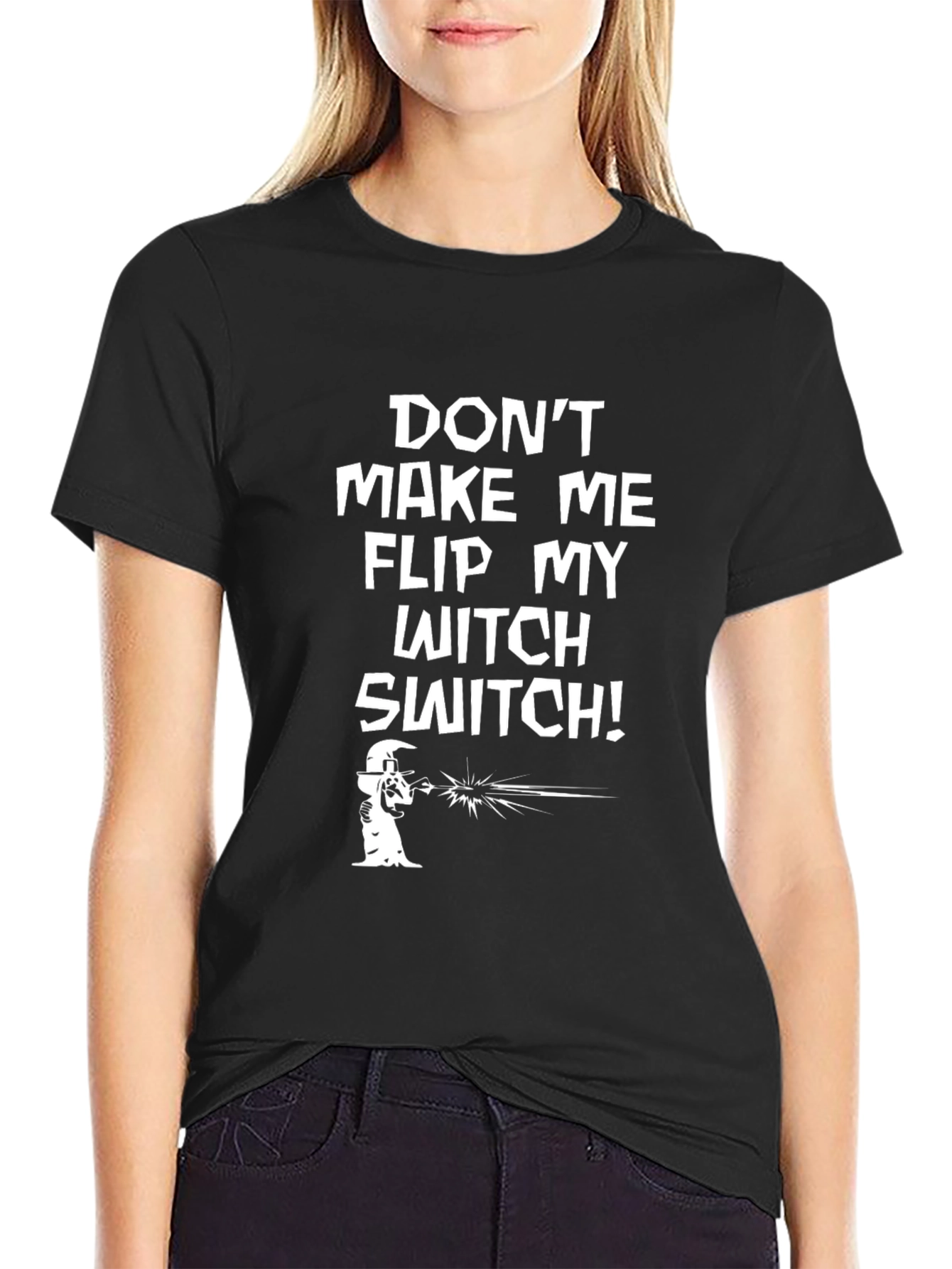 Dont Make Me Flip My Witch Switch T-Shirt