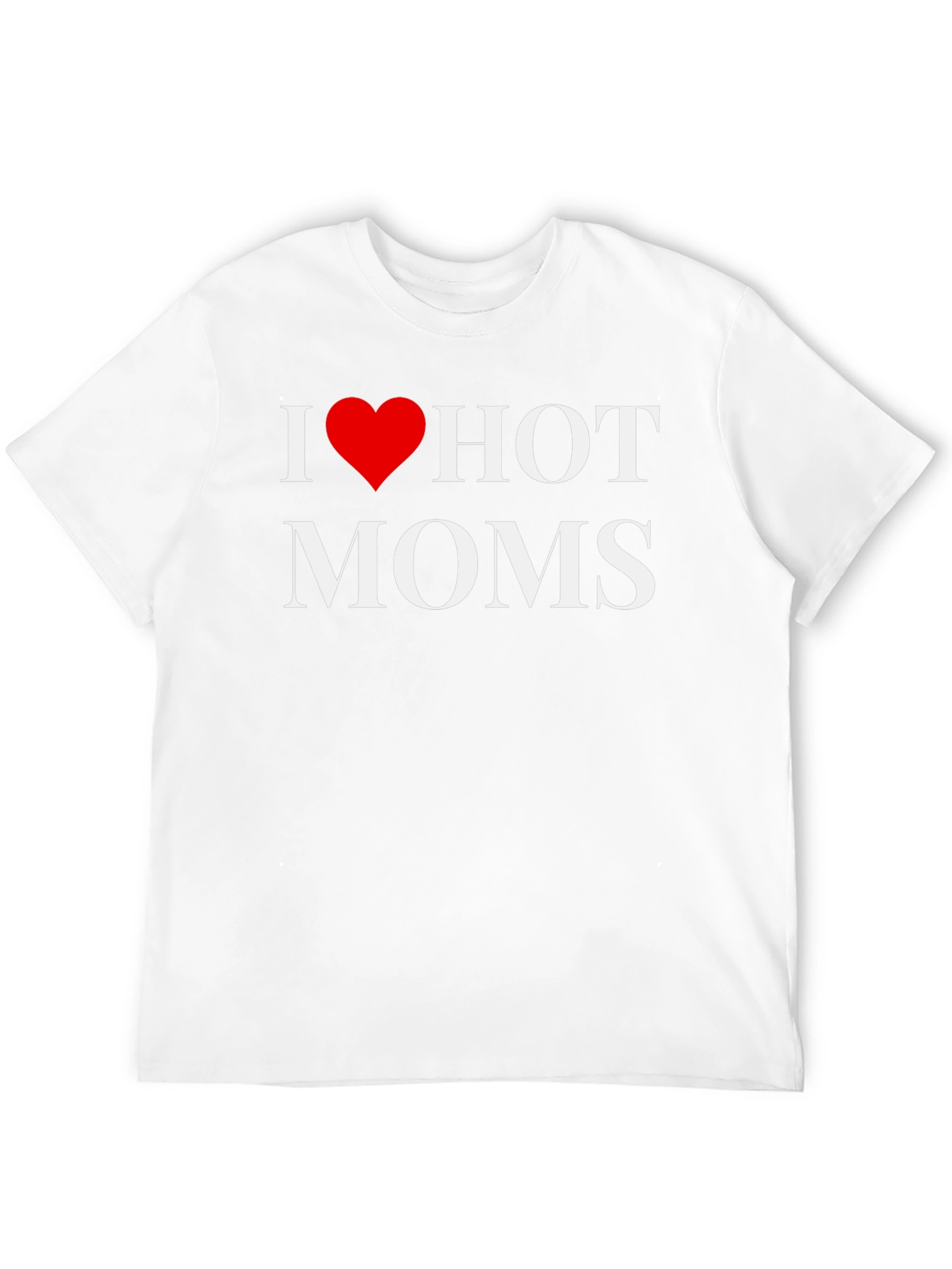 I Heart Hot Moms Graphic T-Shirt