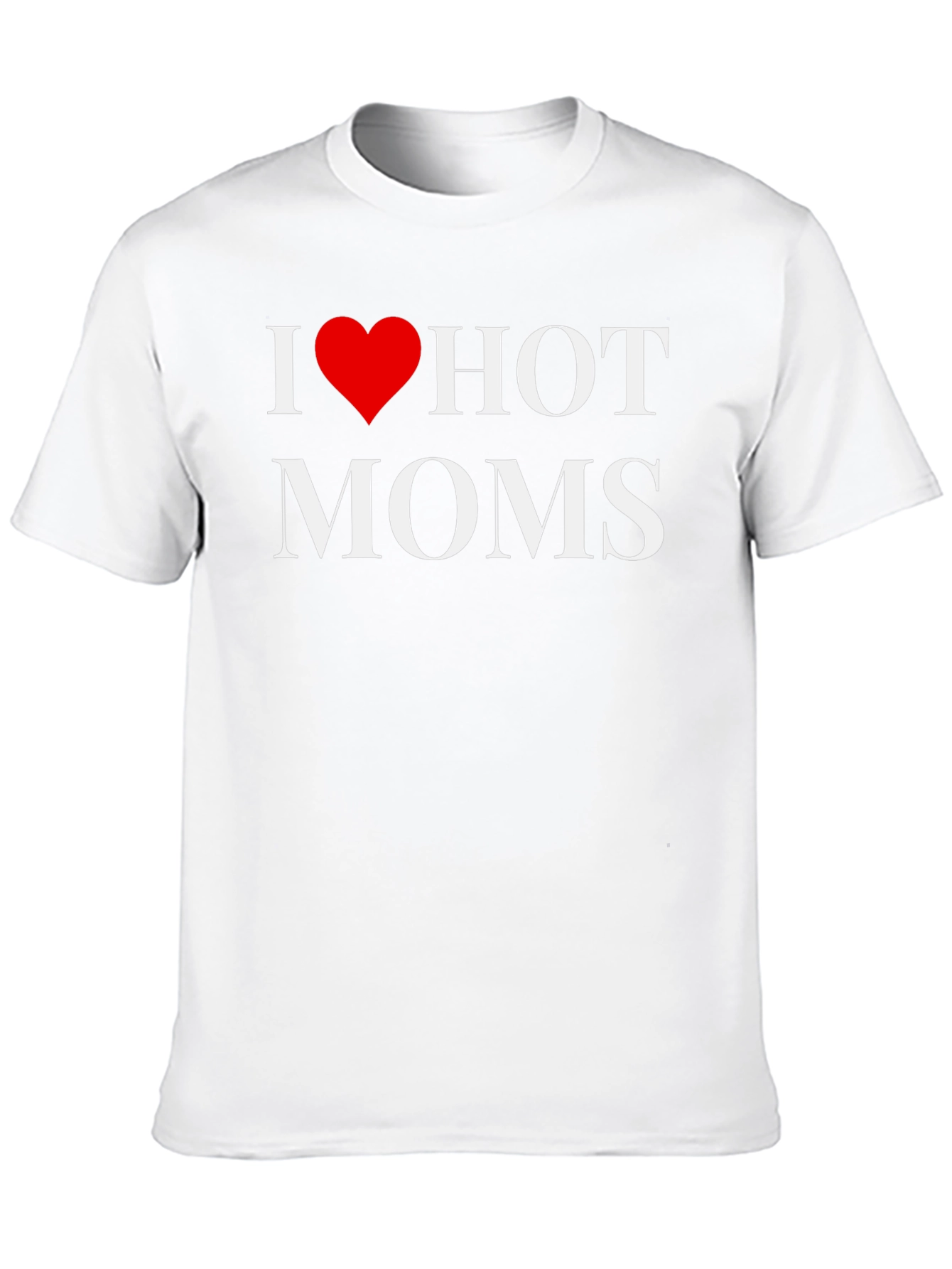 I Heart Hot Moms Graphic T-Shirt