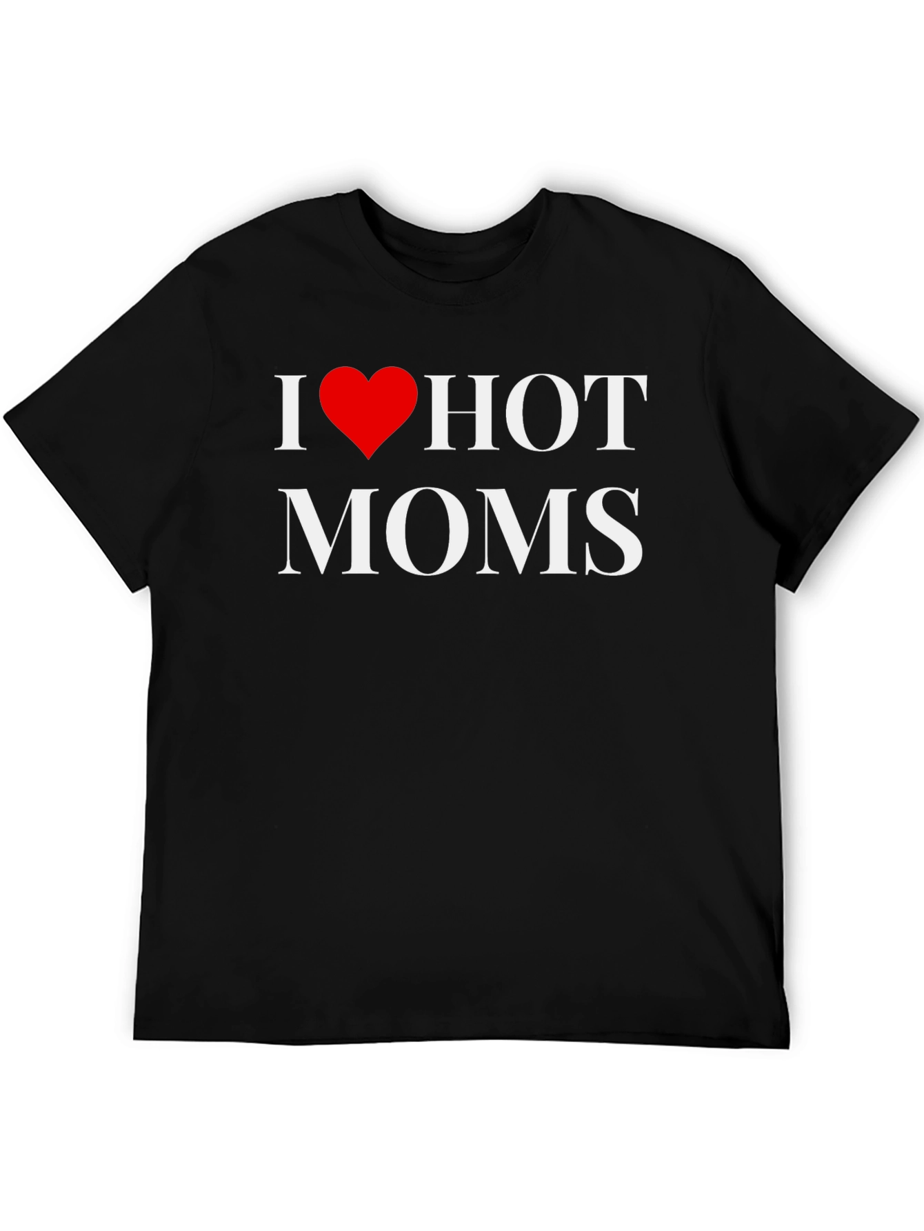 I Heart Hot Moms Graphic T-Shirt