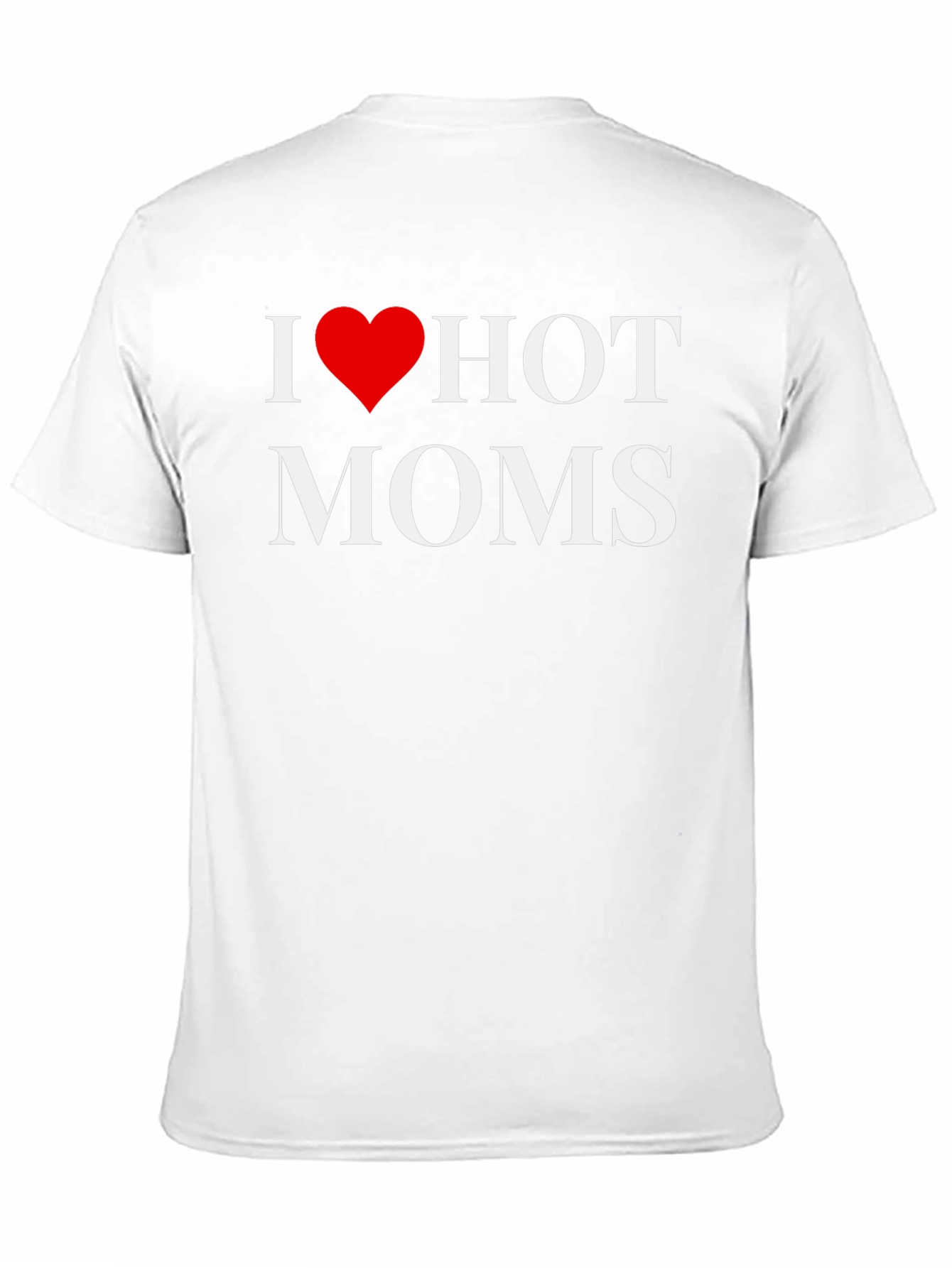 I Heart Hot Moms Graphic T-Shirt
