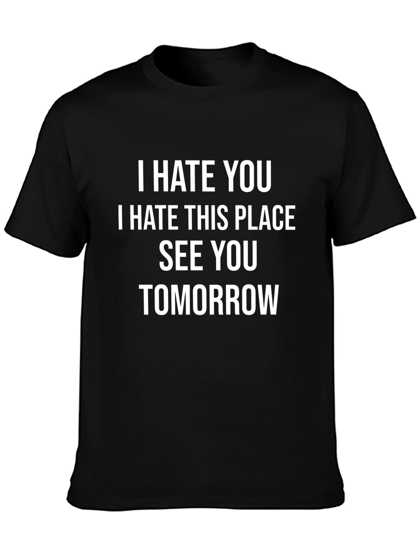 I Hate You T-Shirt