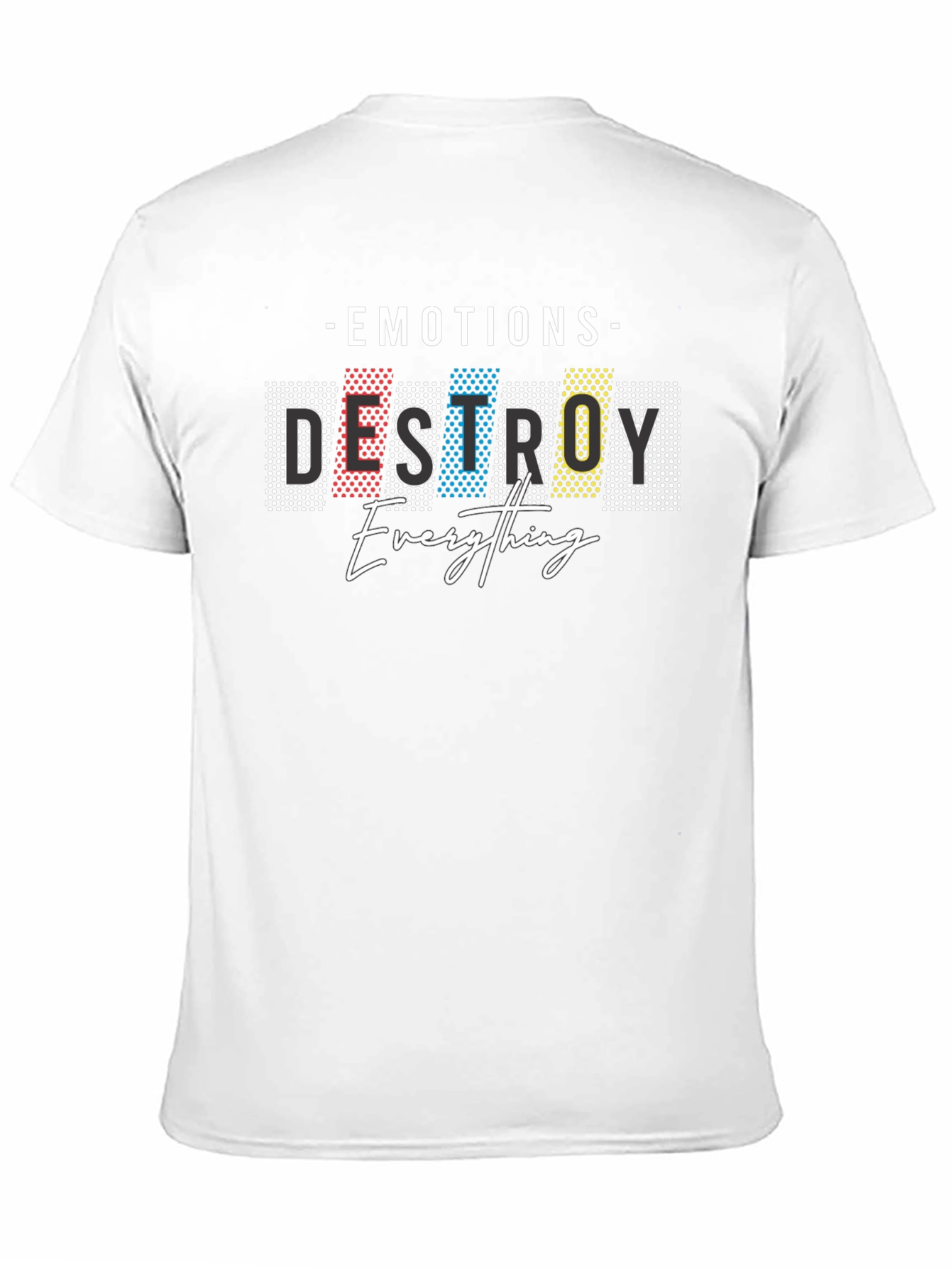 Emotions Destroy Everything Graphic Tee